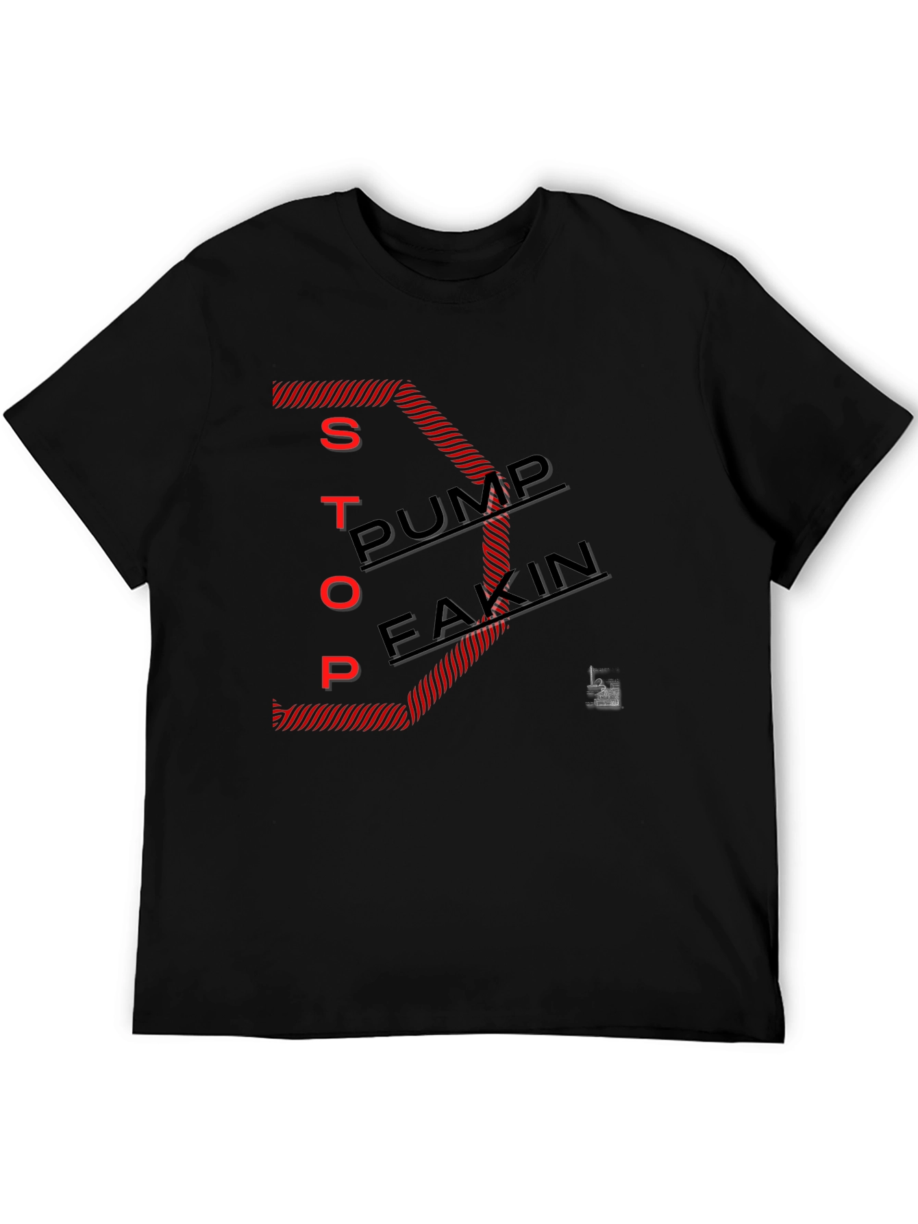 Stop Pump Fakin Graphic Tee - Black