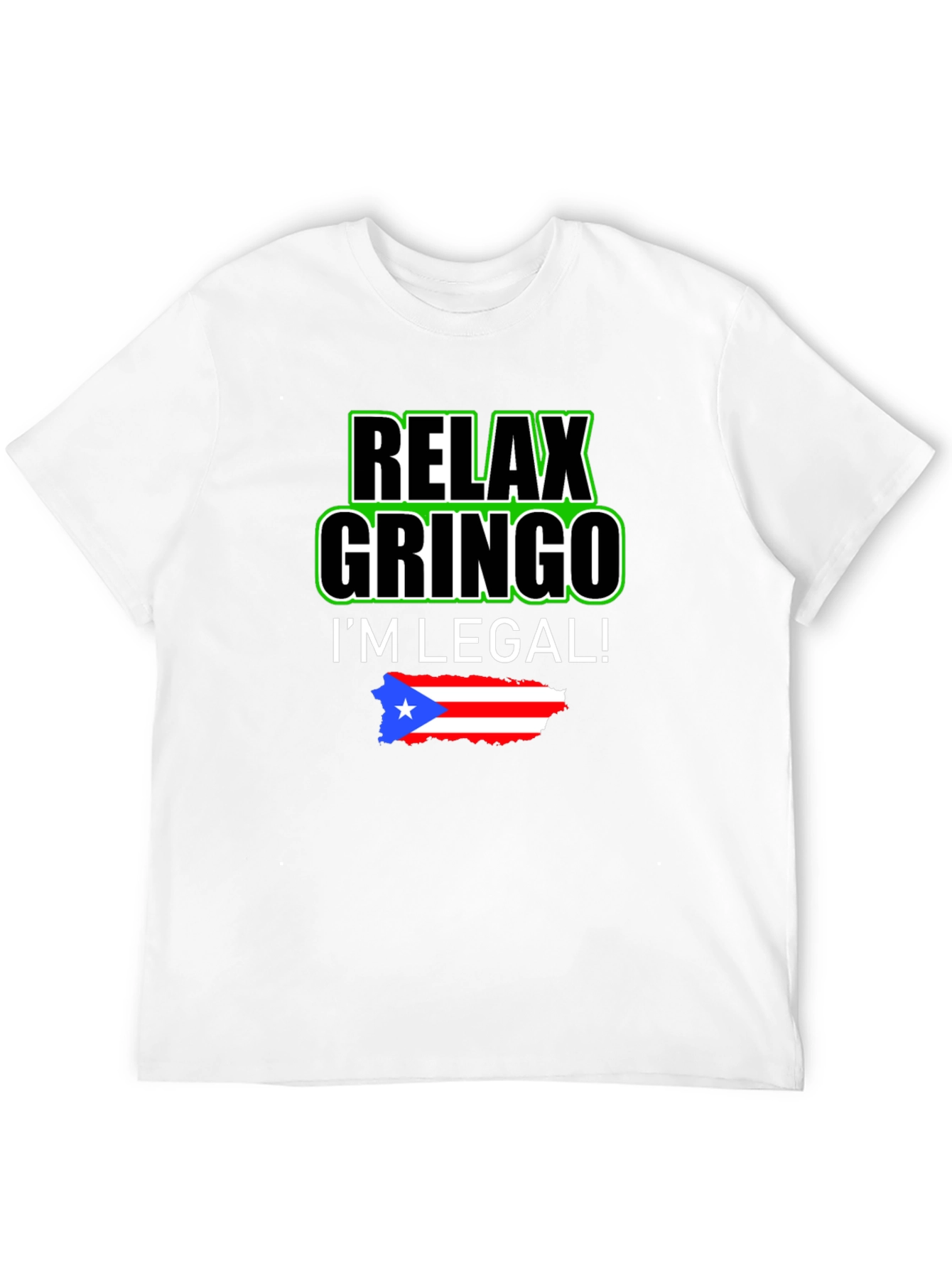 Relax Gringo Im Legal T-Shirt