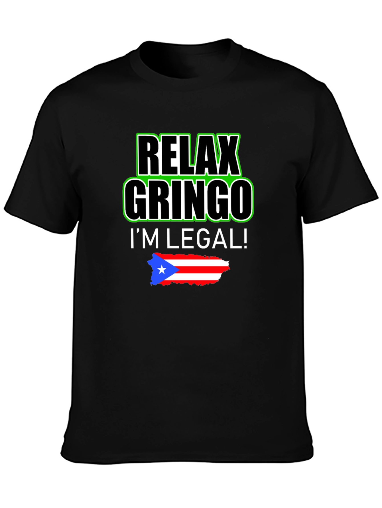 Relax Gringo Im Legal T-Shirt