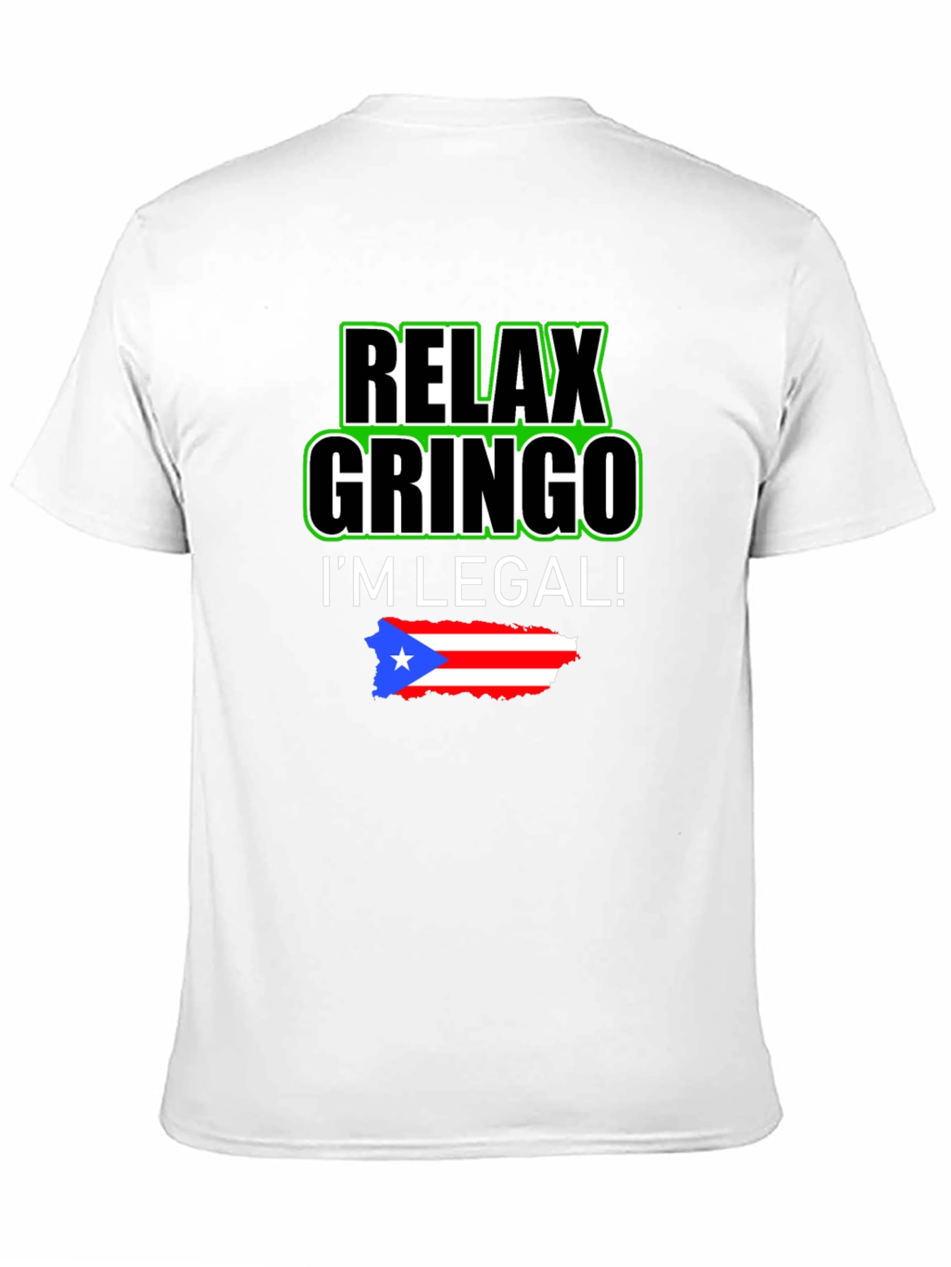 Relax Gringo Im Legal T-Shirt