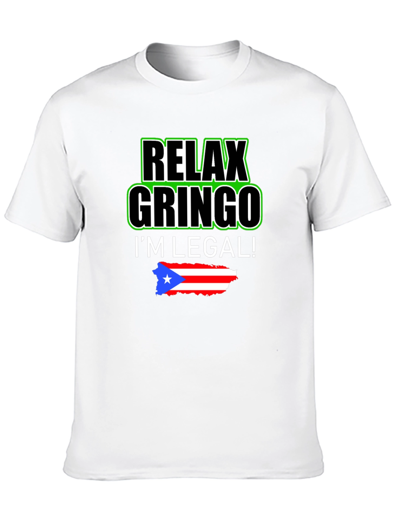 Relax Gringo Im Legal T-Shirt
