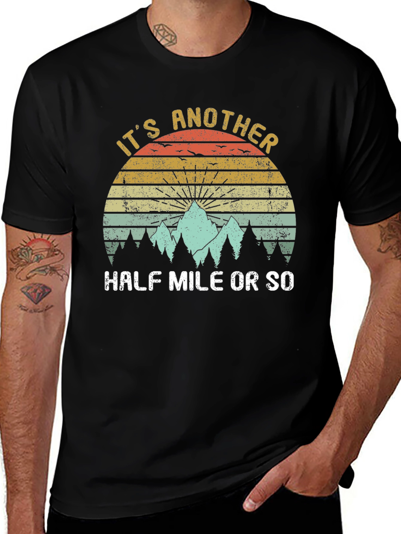Its Another Half Mile or So T-Shirt