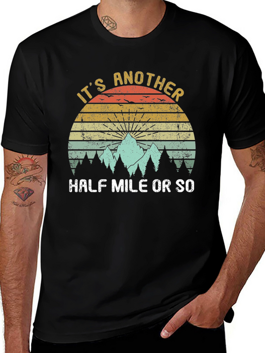 Its Another Half Mile or So T-Shirt