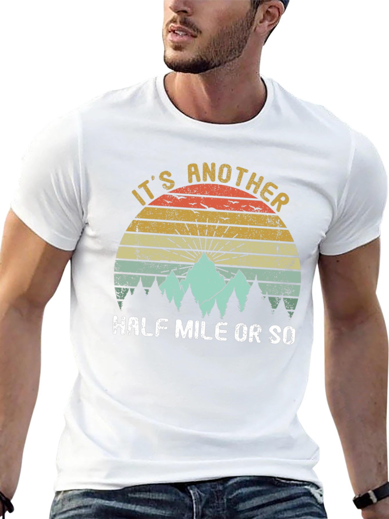 Its Another Half Mile or So T-Shirt