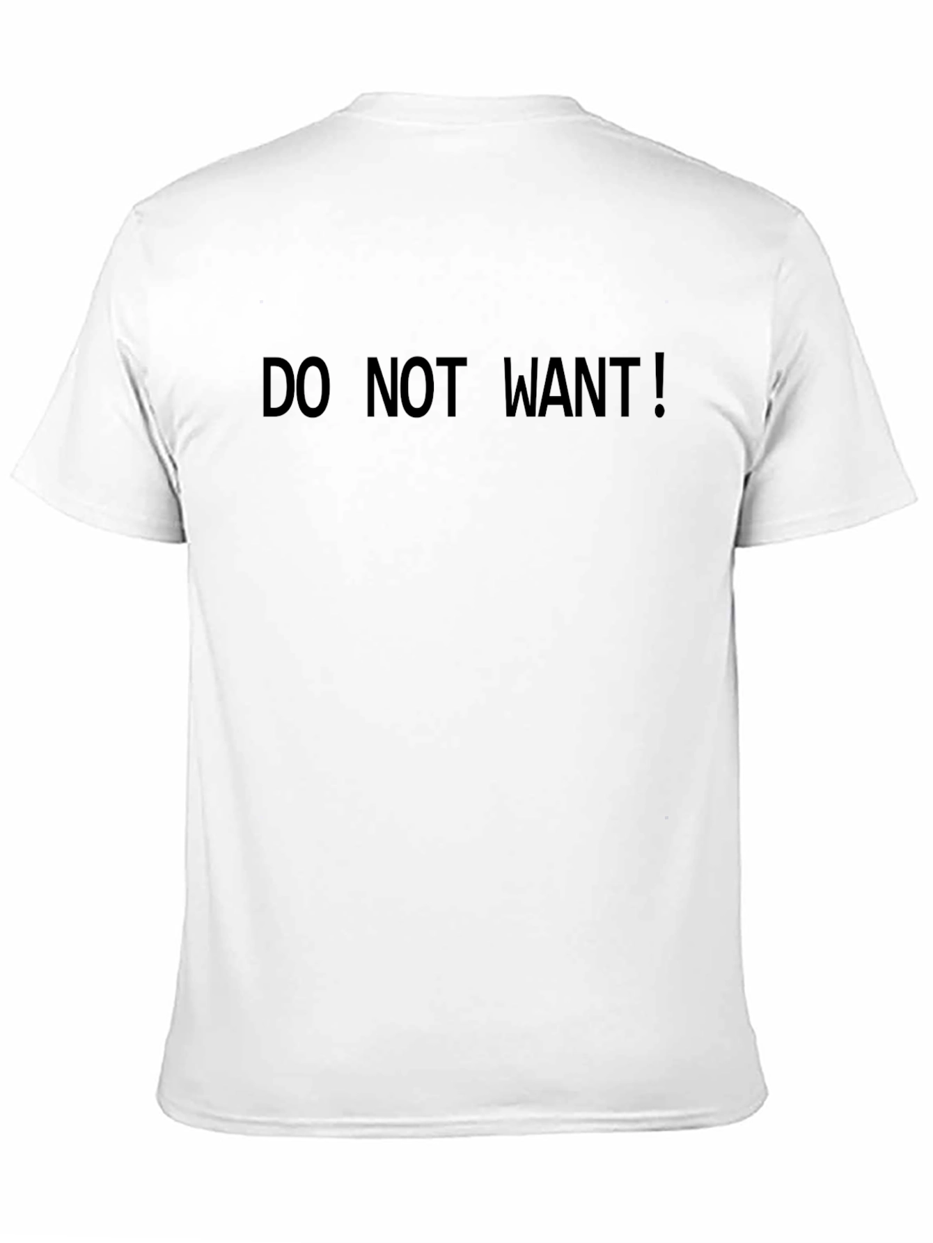 DO NOT WANT! Funny Graphic T-Shirt