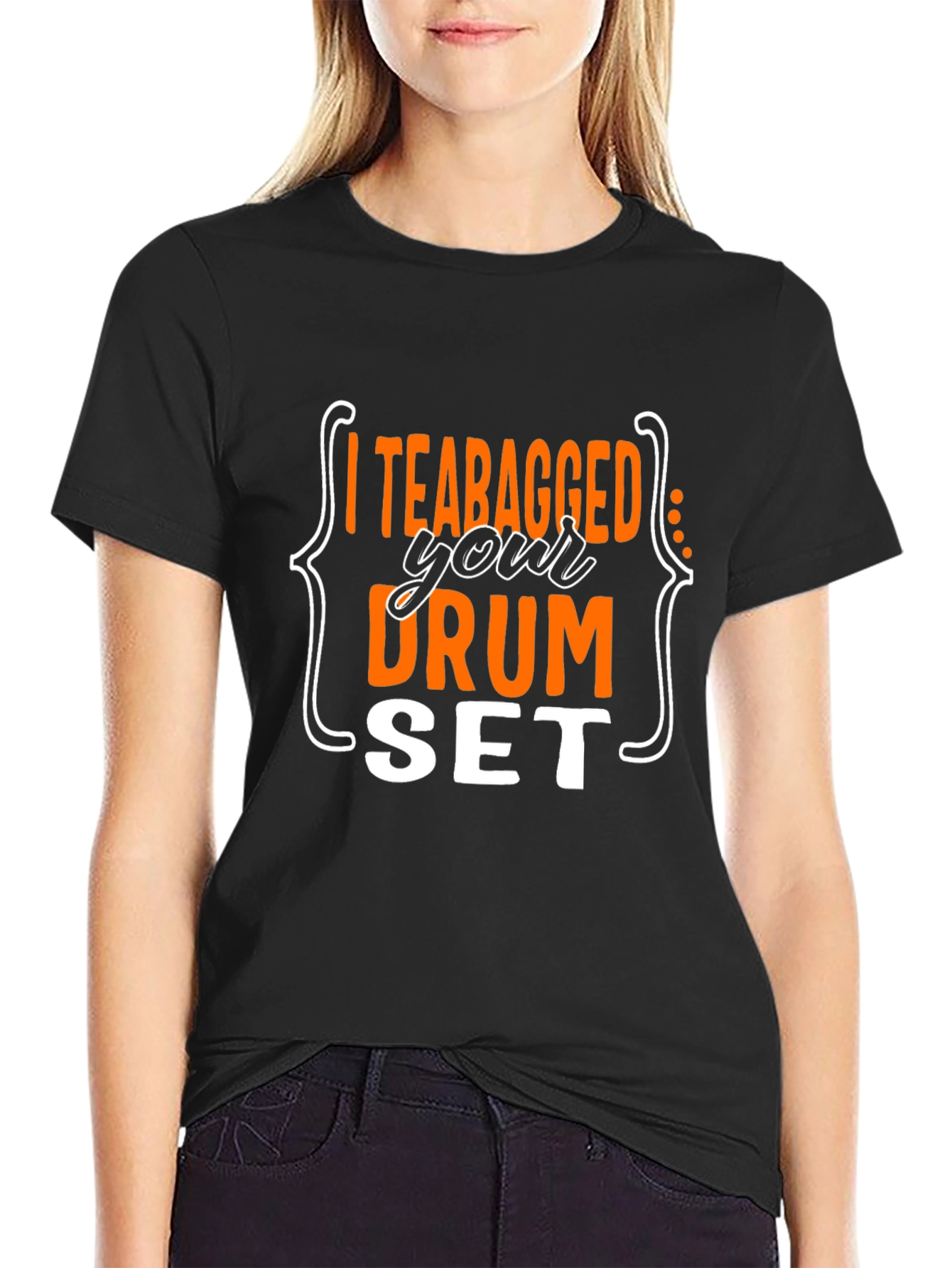 I Teabagged Your Drum Set T-Shirt