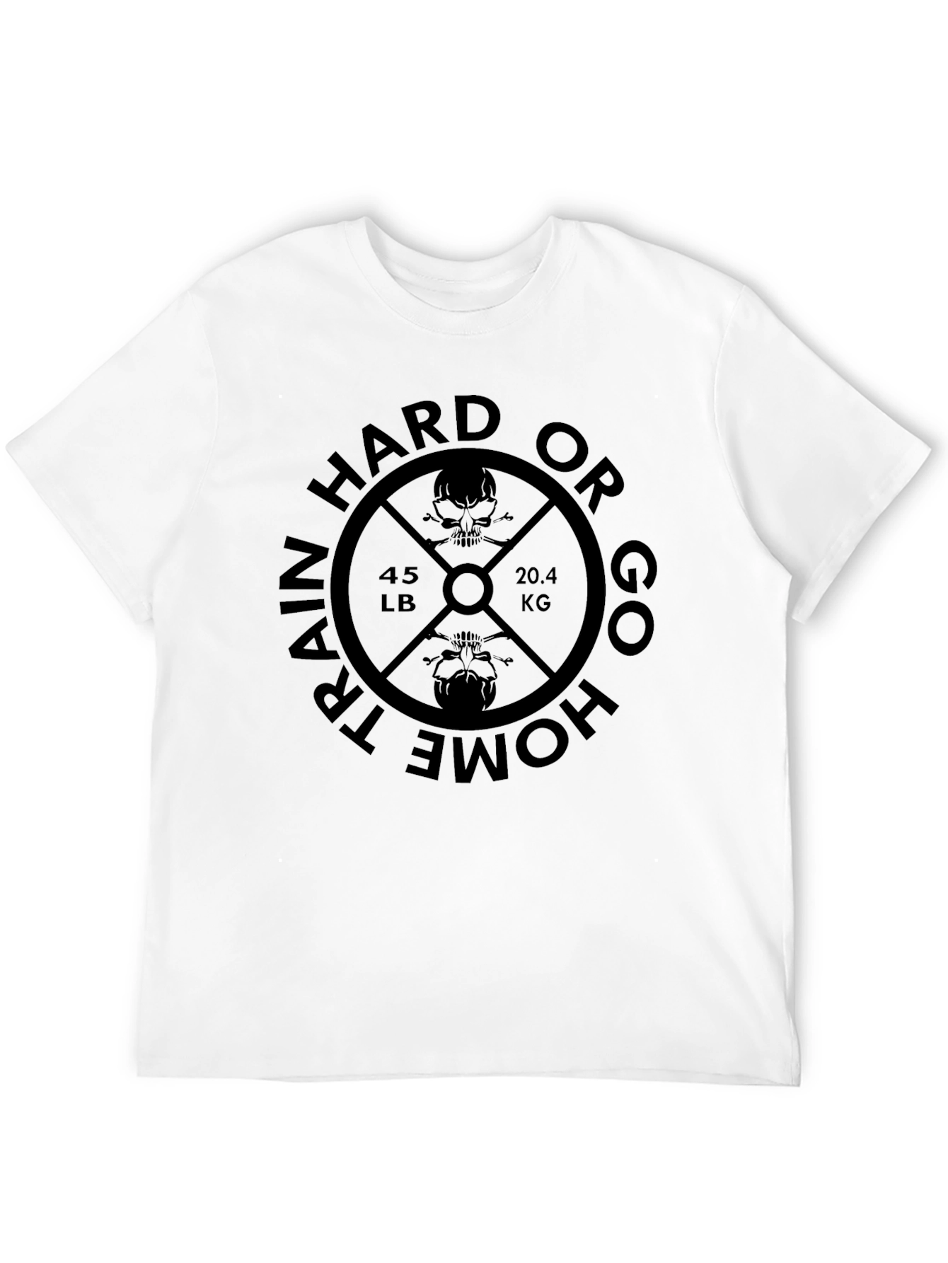 Train Hard or Go Home Gym T-Shirt