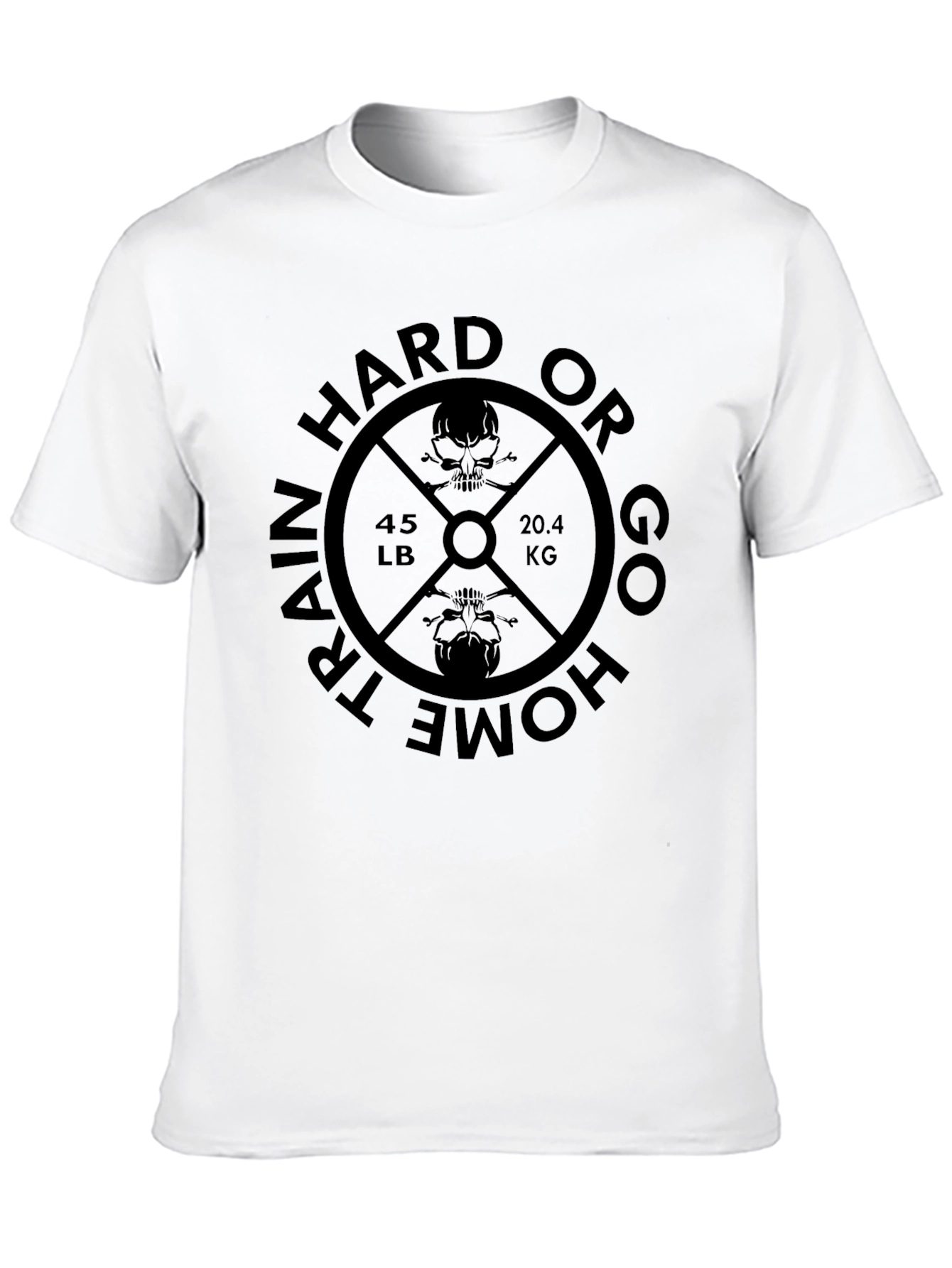 Train Hard or Go Home Gym T-Shirt