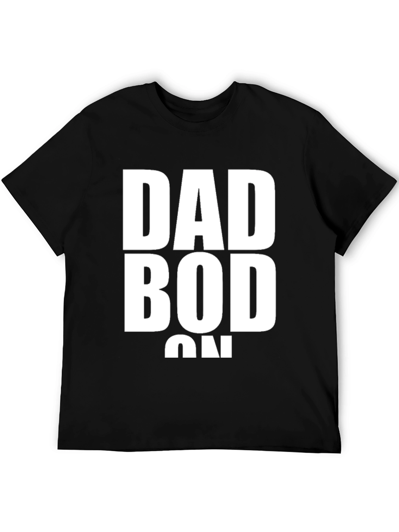 Dad Bod On T-Shirt - Funny Graphic Tee
