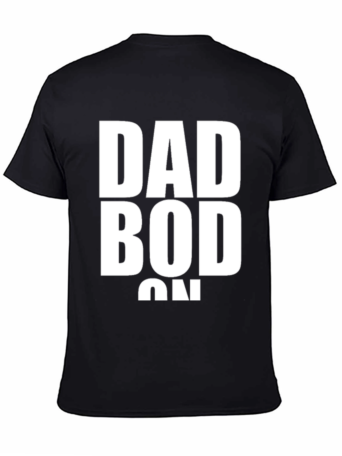 Dad Bod On T-Shirt - Funny Graphic Tee