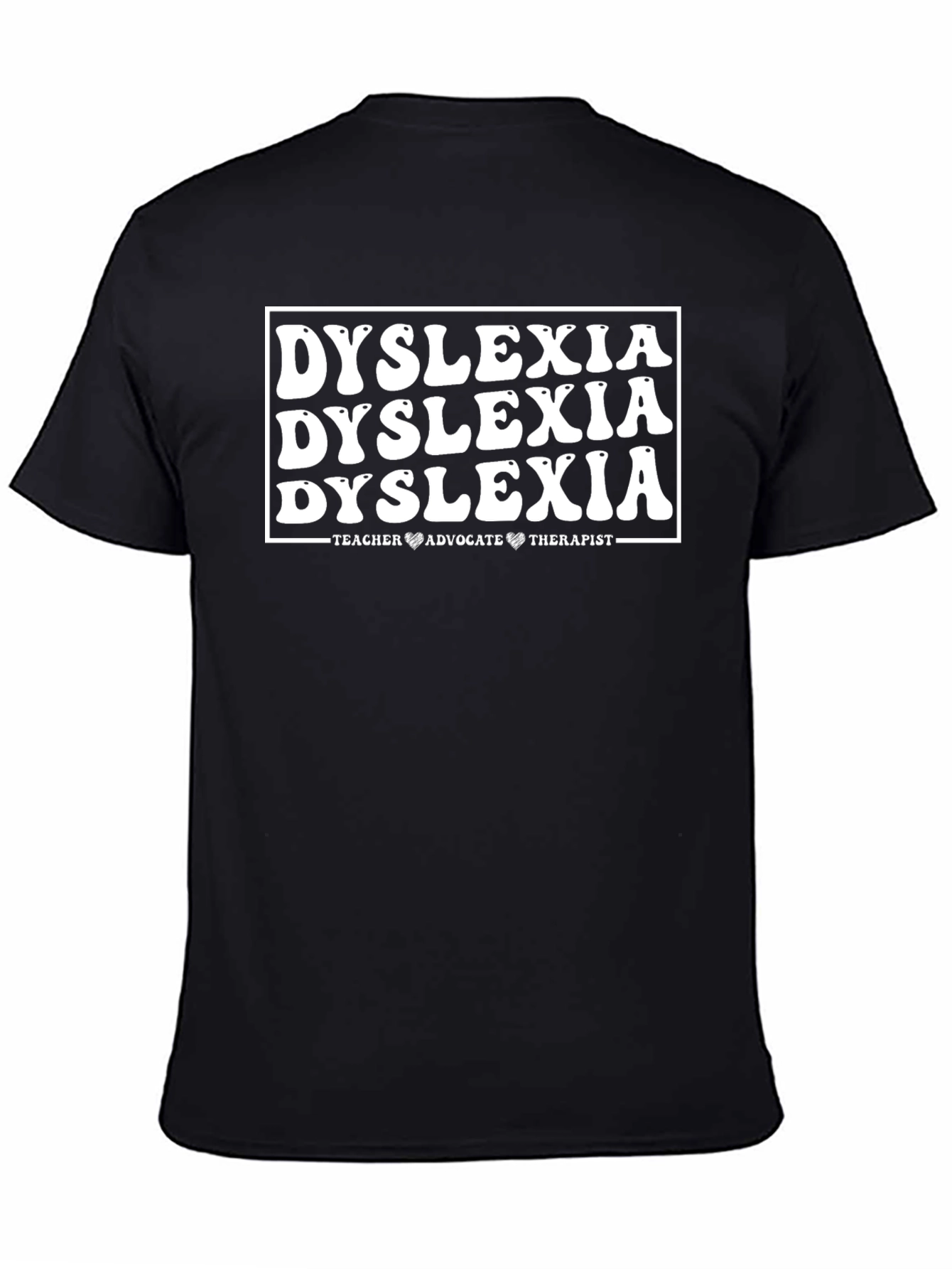 Dyslexia Teacher Advocate Therapist Graphic T-Shirt