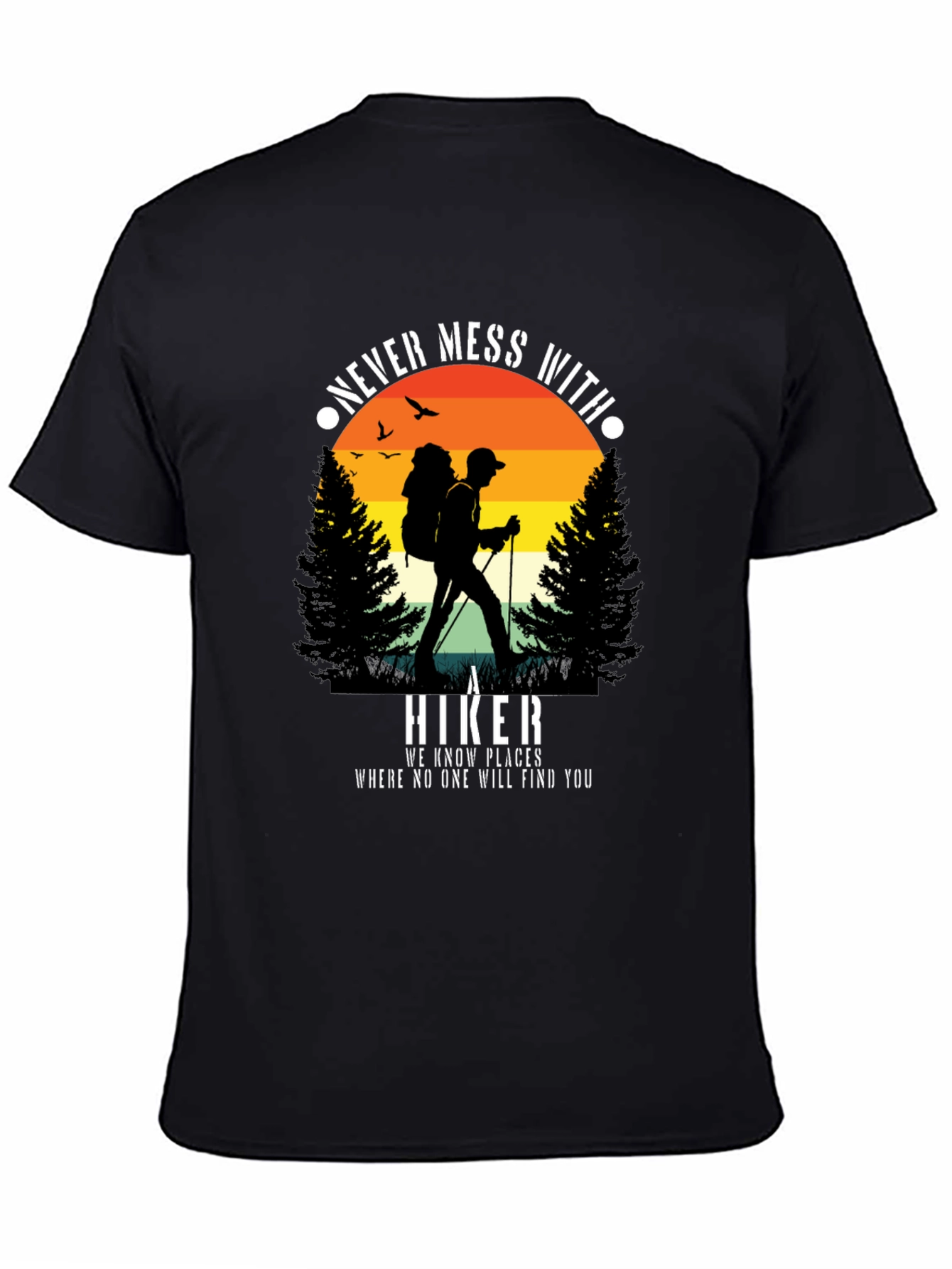 Never Mess With A Hiker Graphic Tee