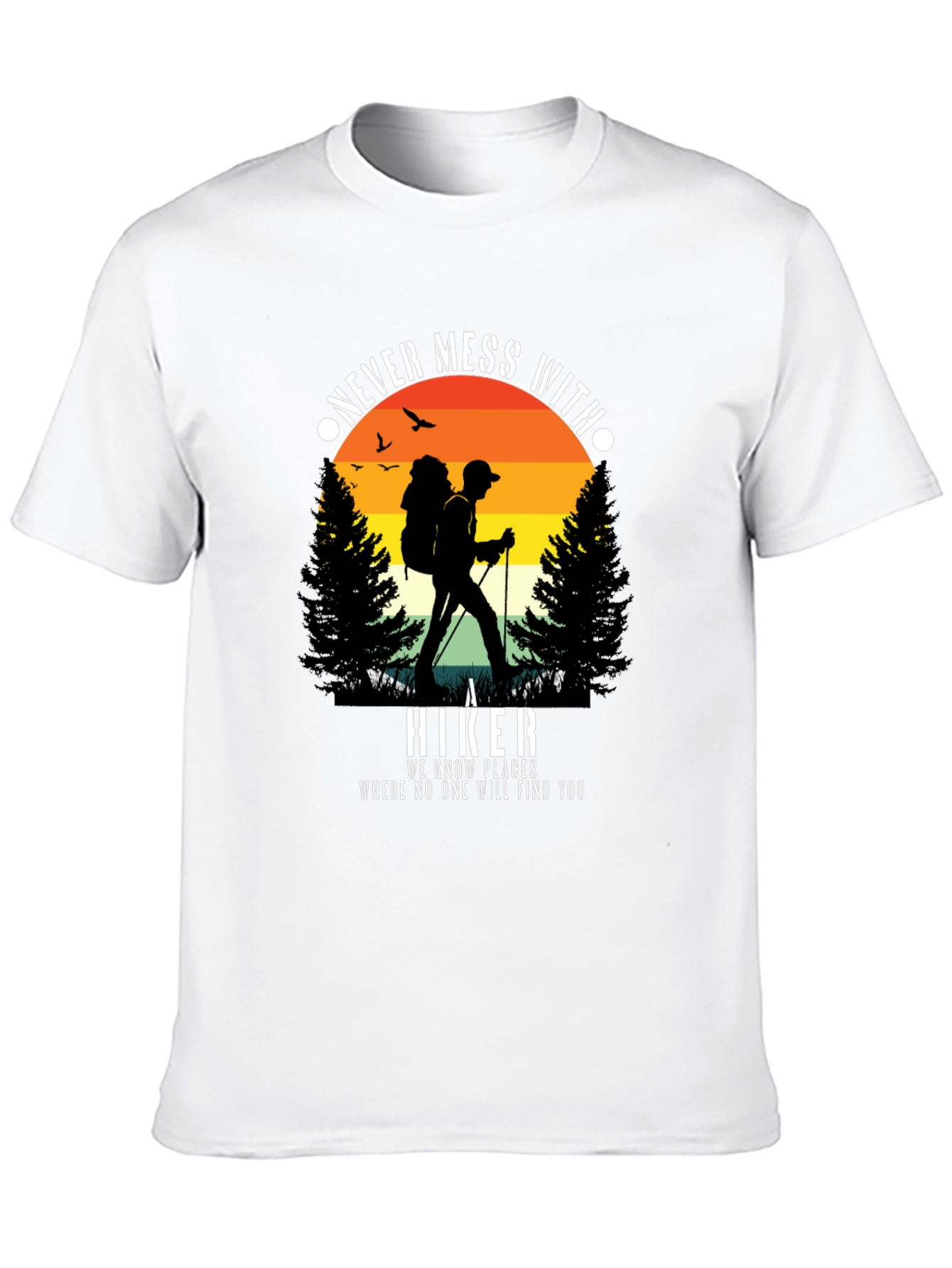 Never Mess With A Hiker Graphic Tee