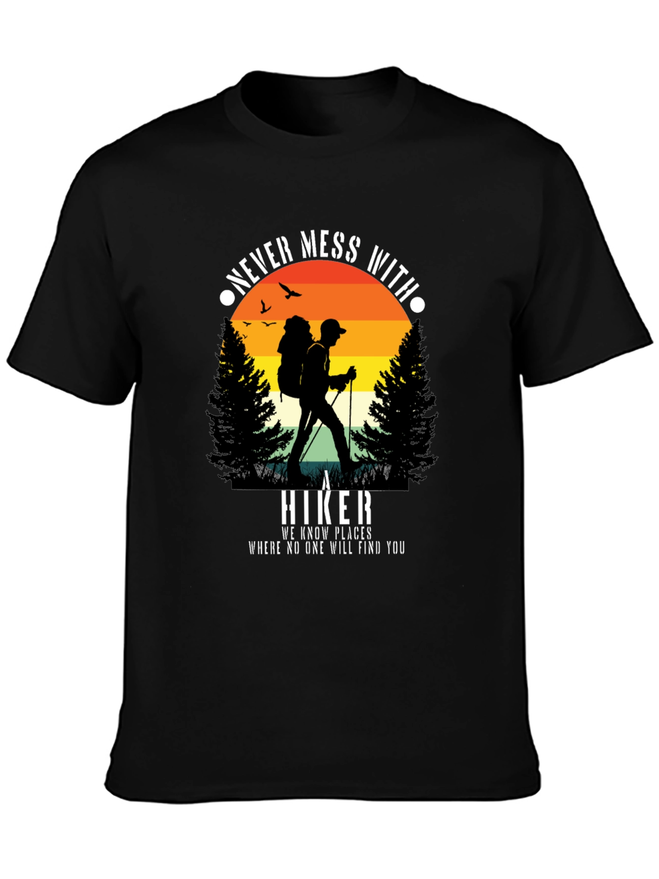 Never Mess With A Hiker Graphic Tee