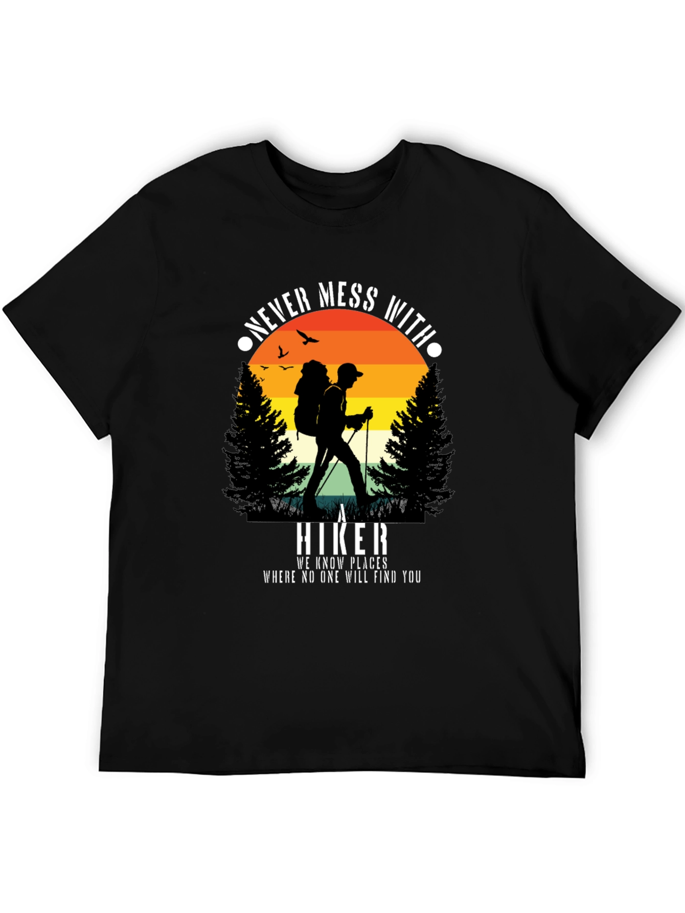 Never Mess With A Hiker Graphic Tee