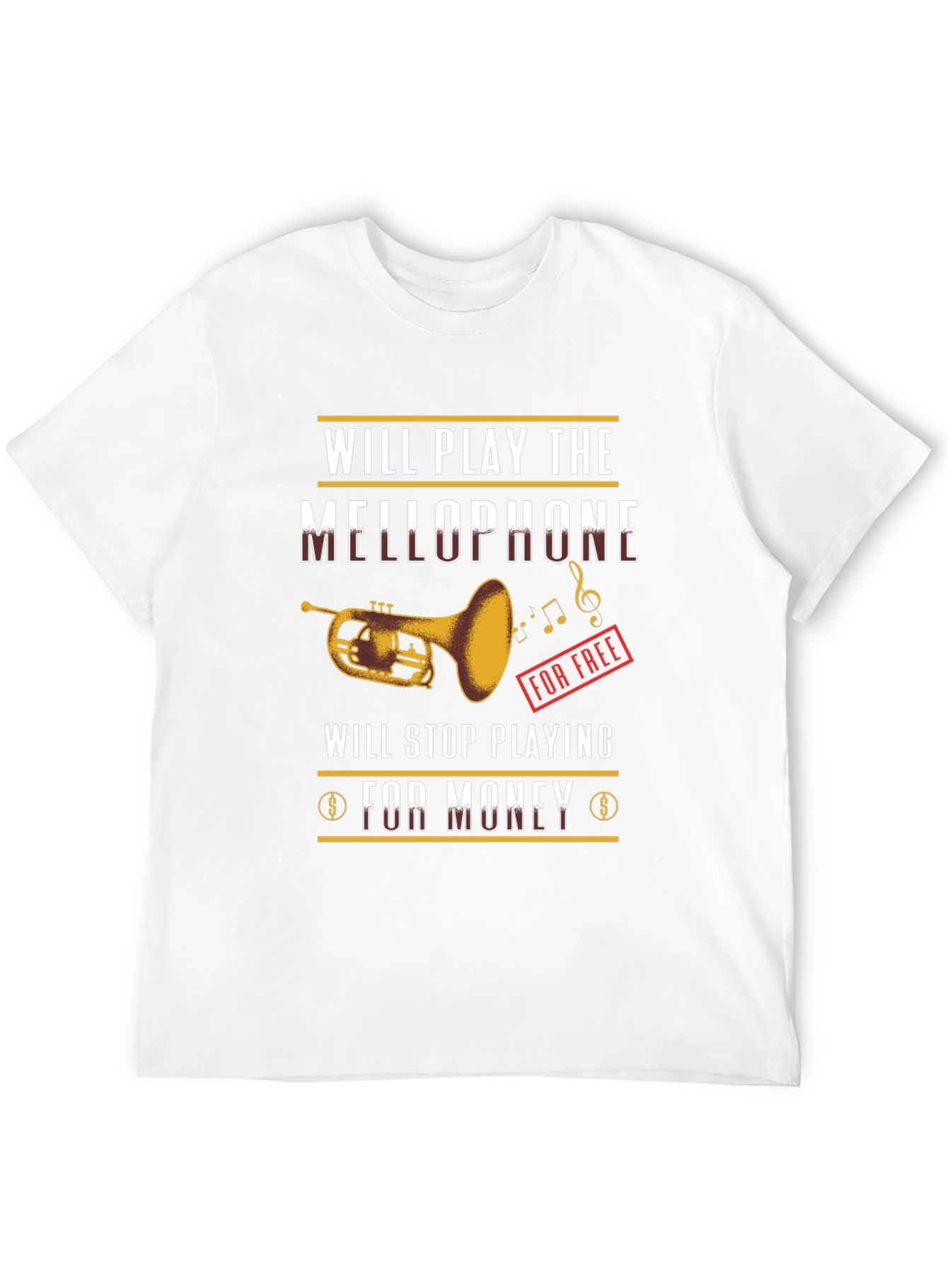 Mellophone Player T-Shirt - Will Play for Free