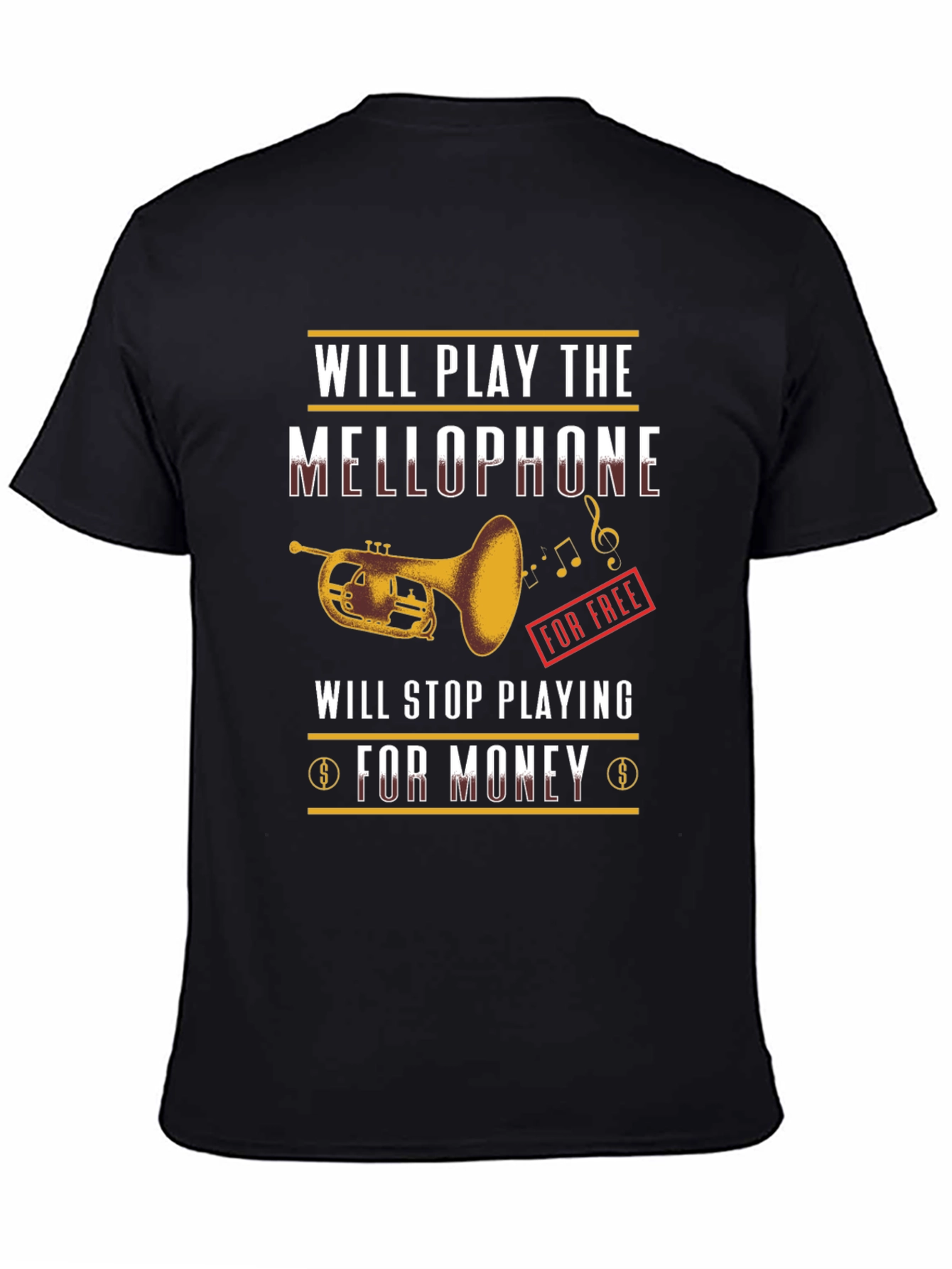 Mellophone Player T-Shirt - Will Play for Free