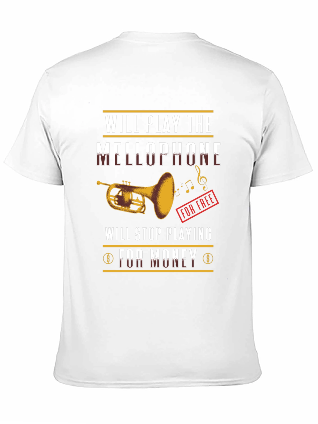 Mellophone Player T-Shirt - Will Play for Free