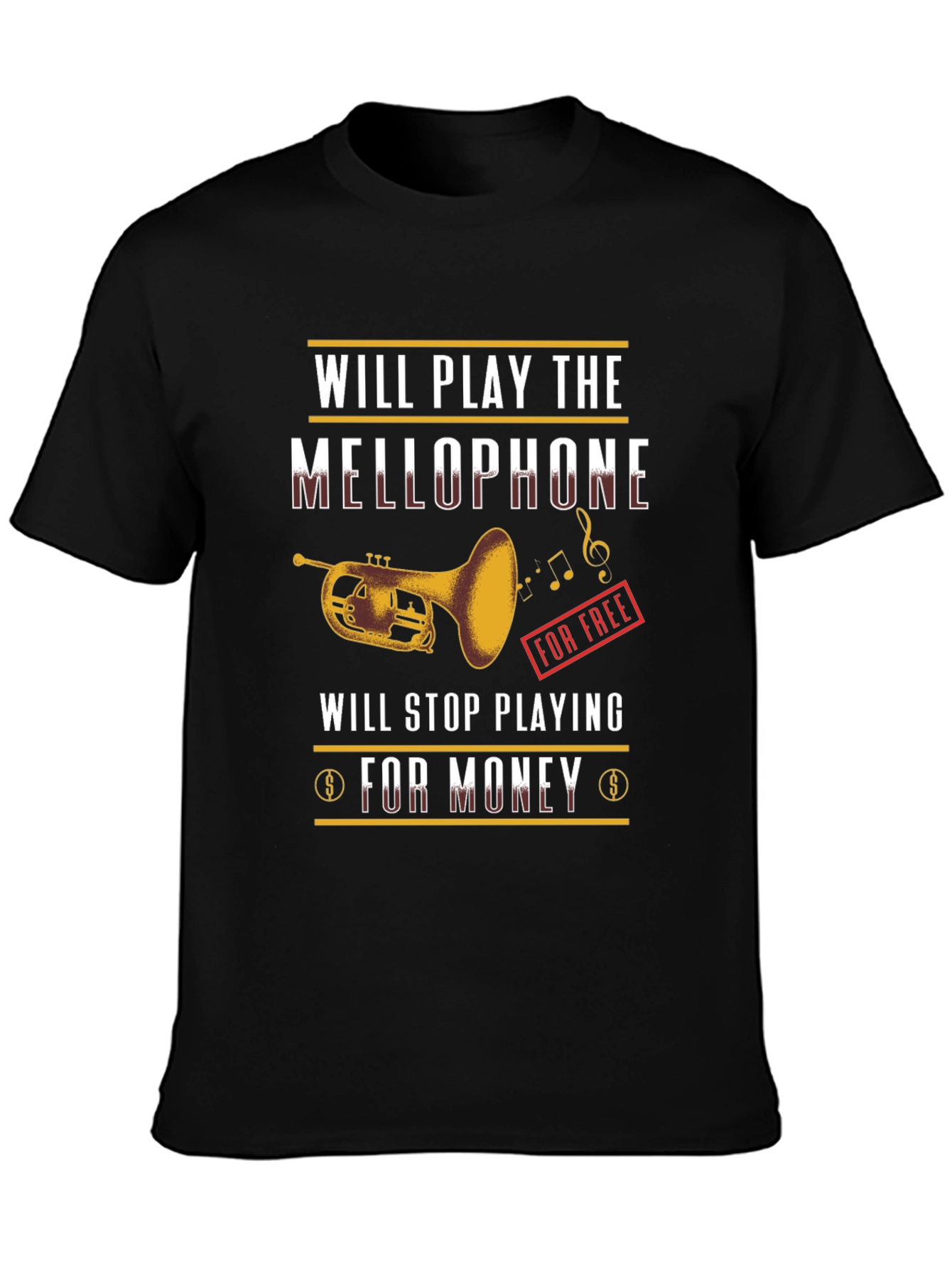 Mellophone Player T-Shirt - Will Play for Free