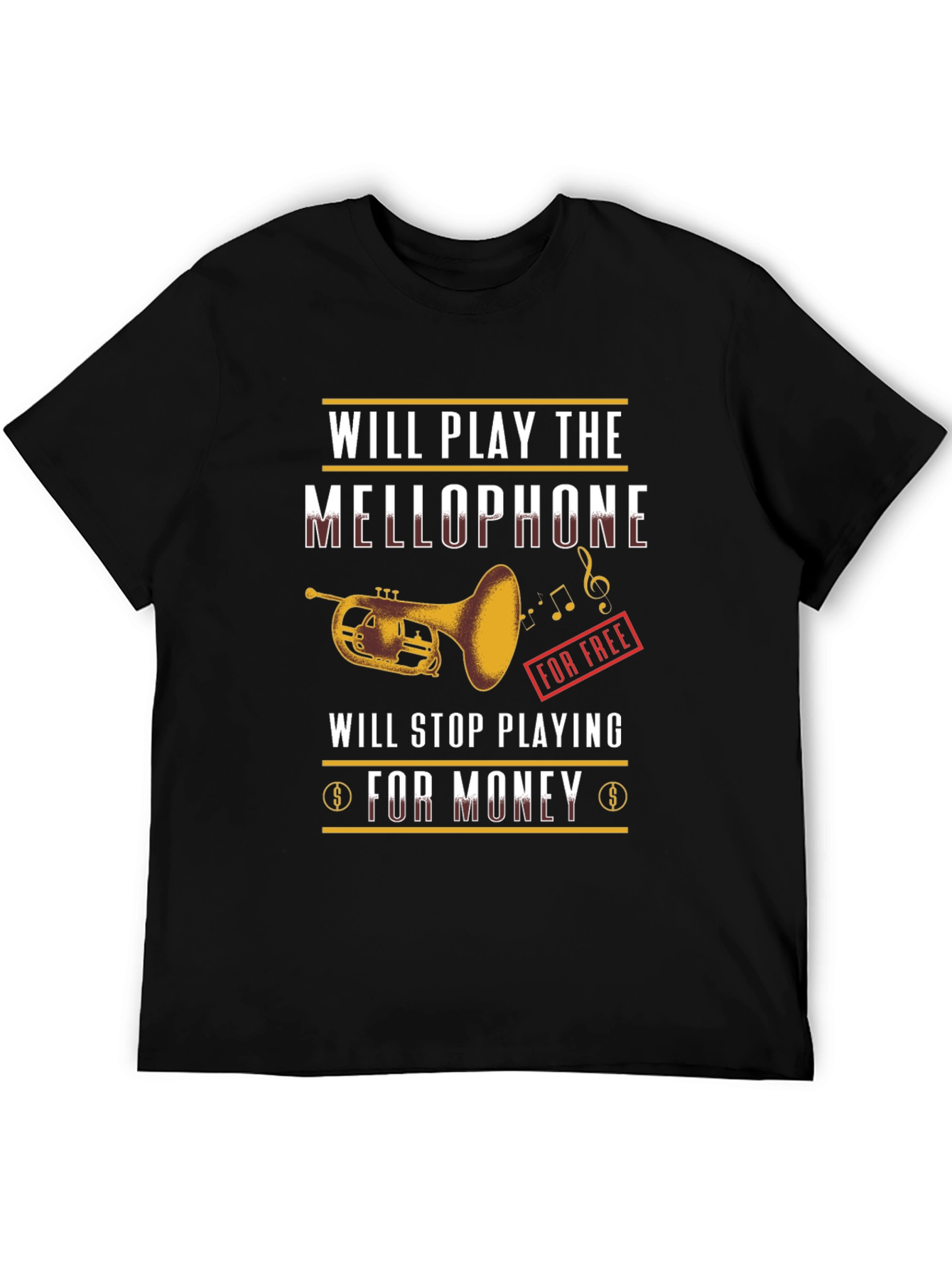 Mellophone Player T-Shirt - Will Play for Free