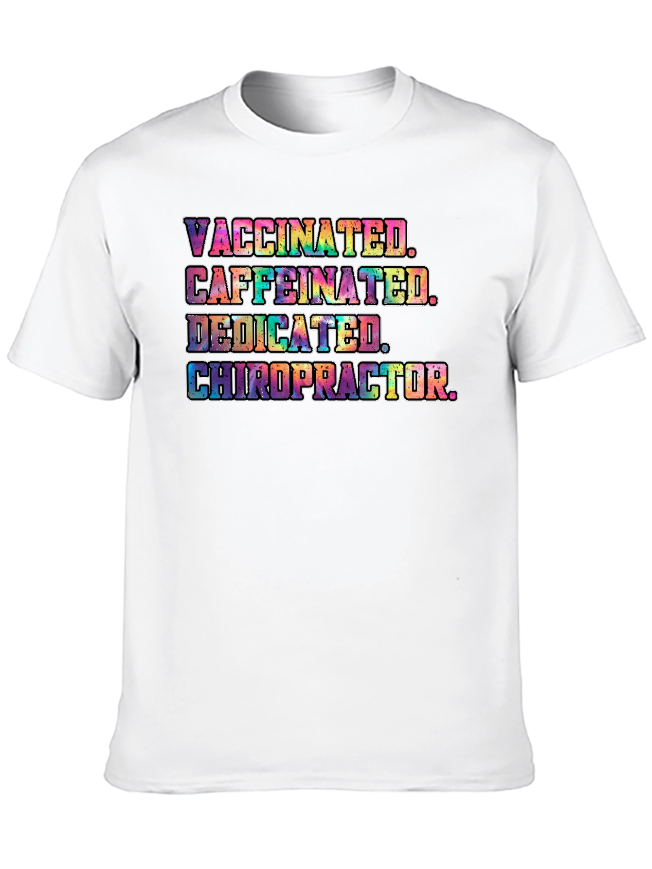 Vaccinated Caffeinated Dedicated Chiropractor T-Shirt