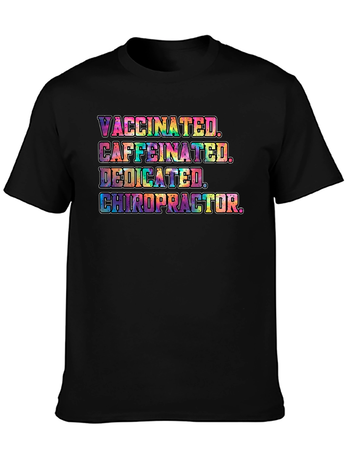 Vaccinated Caffeinated Dedicated Chiropractor T-Shirt