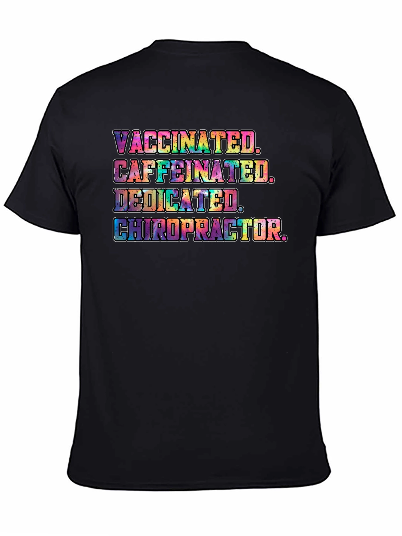 Vaccinated Caffeinated Dedicated Chiropractor T-Shirt