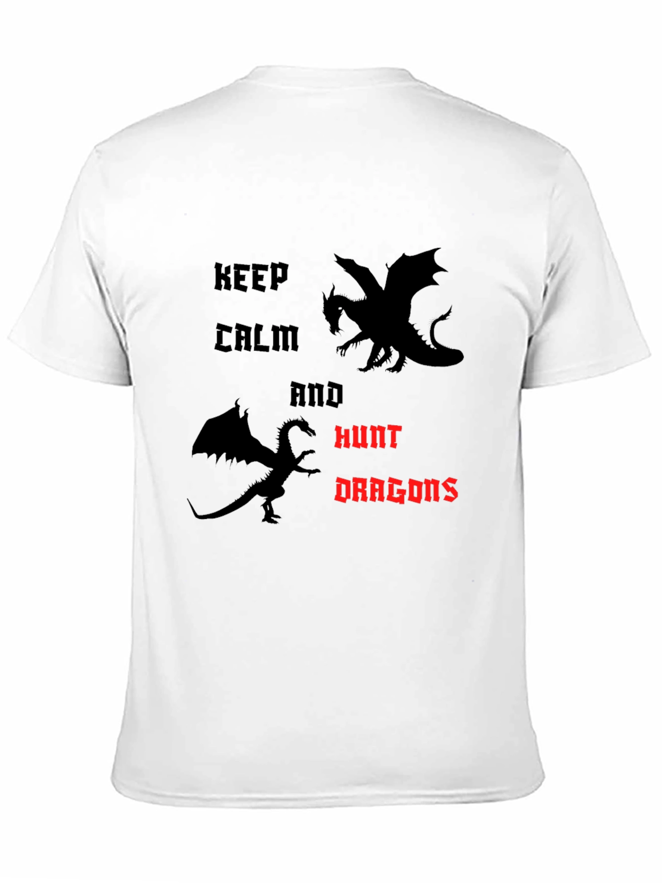 Keep Calm and Hunt Dragons T-Shirt