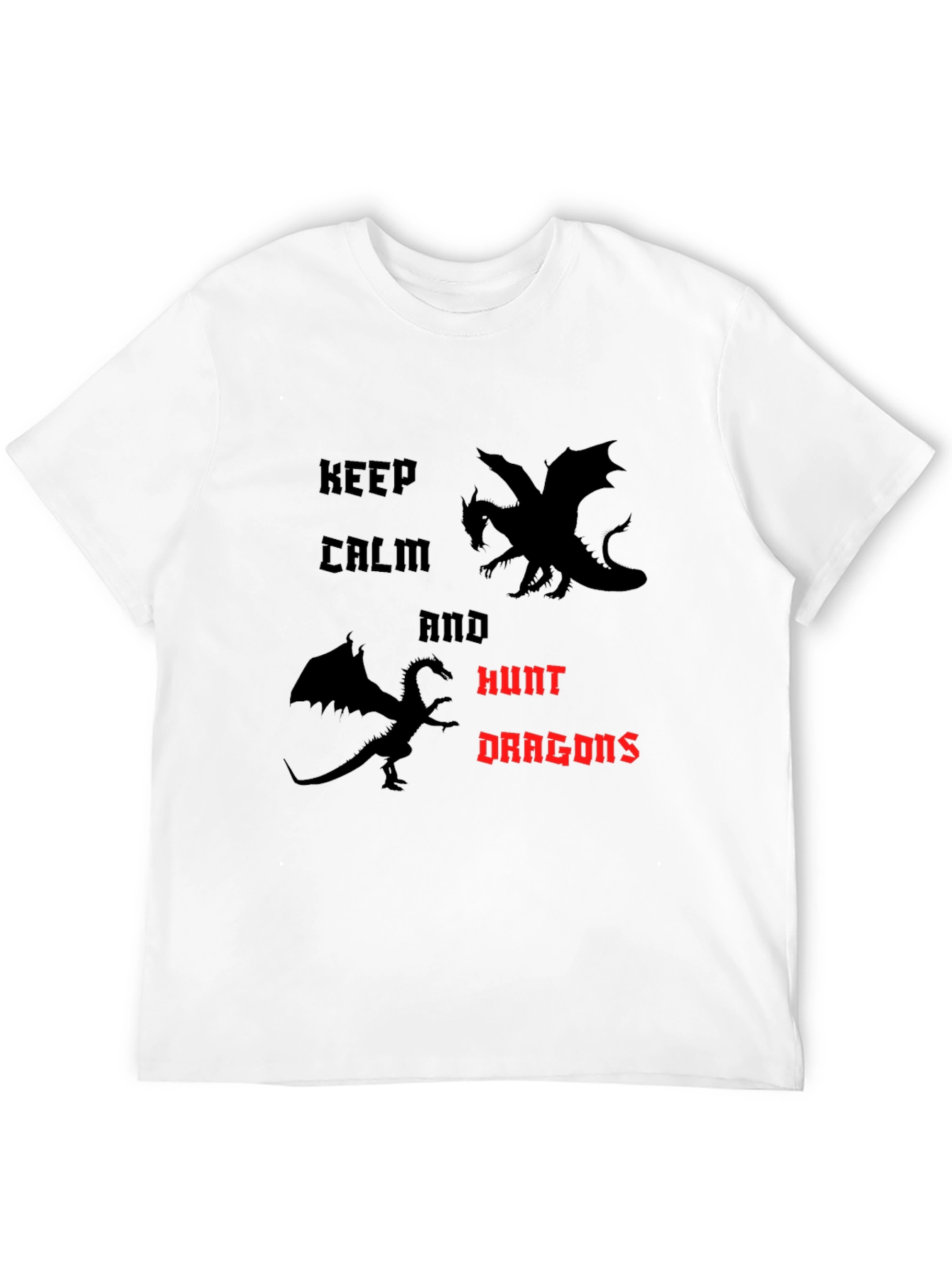 Keep Calm and Hunt Dragons T-Shirt