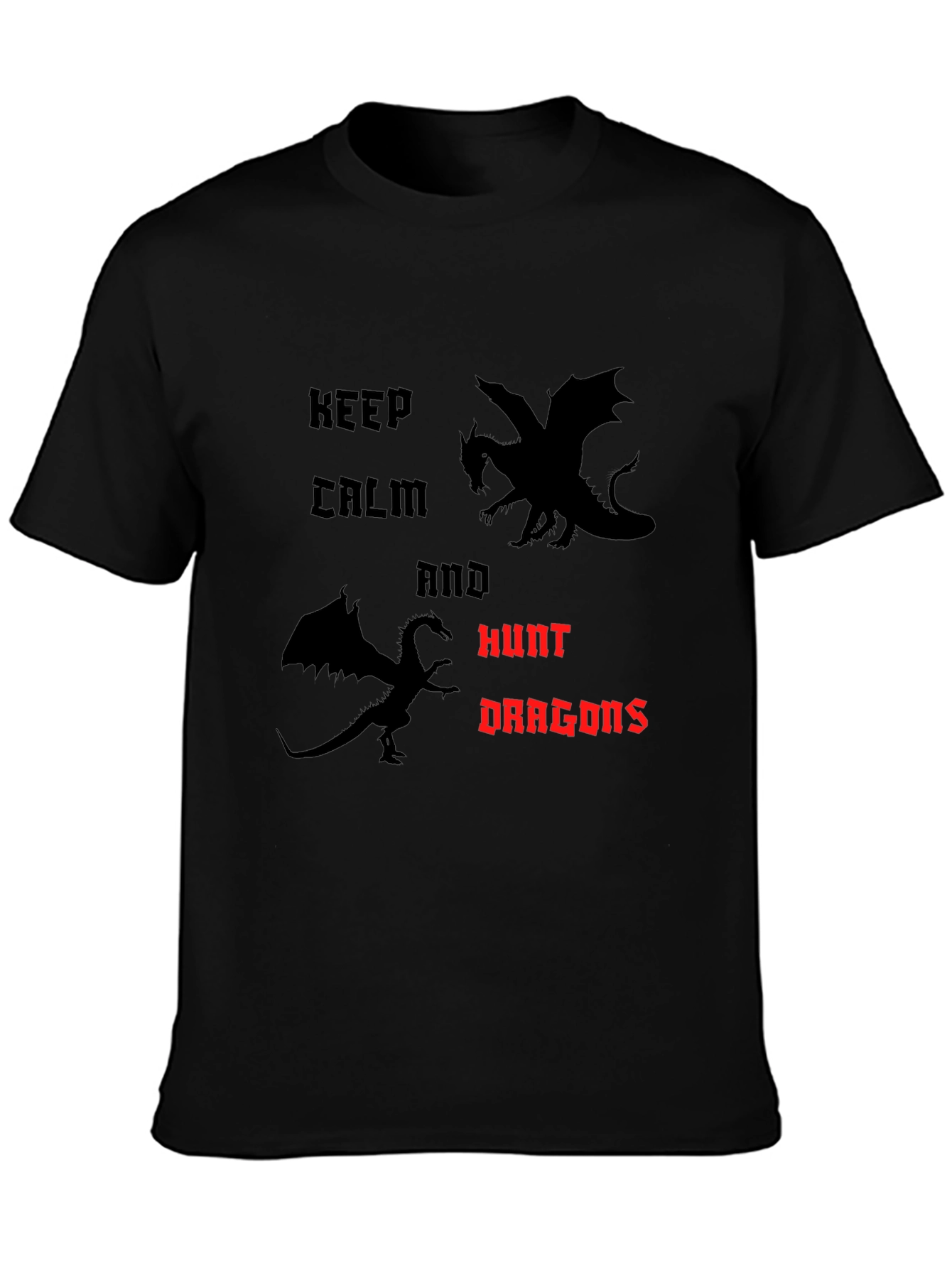 Keep Calm and Hunt Dragons T-Shirt
