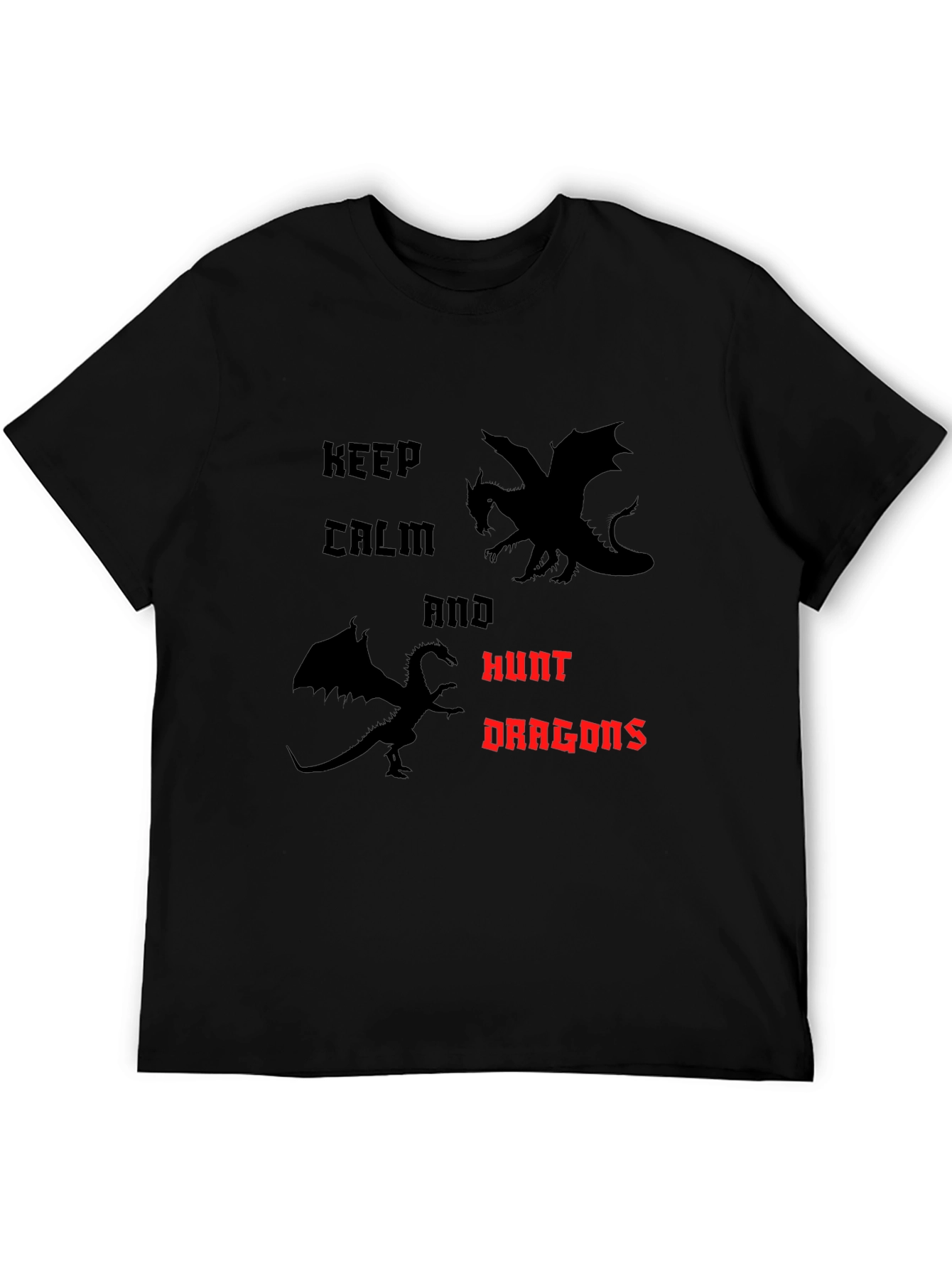 Keep Calm and Hunt Dragons T-Shirt