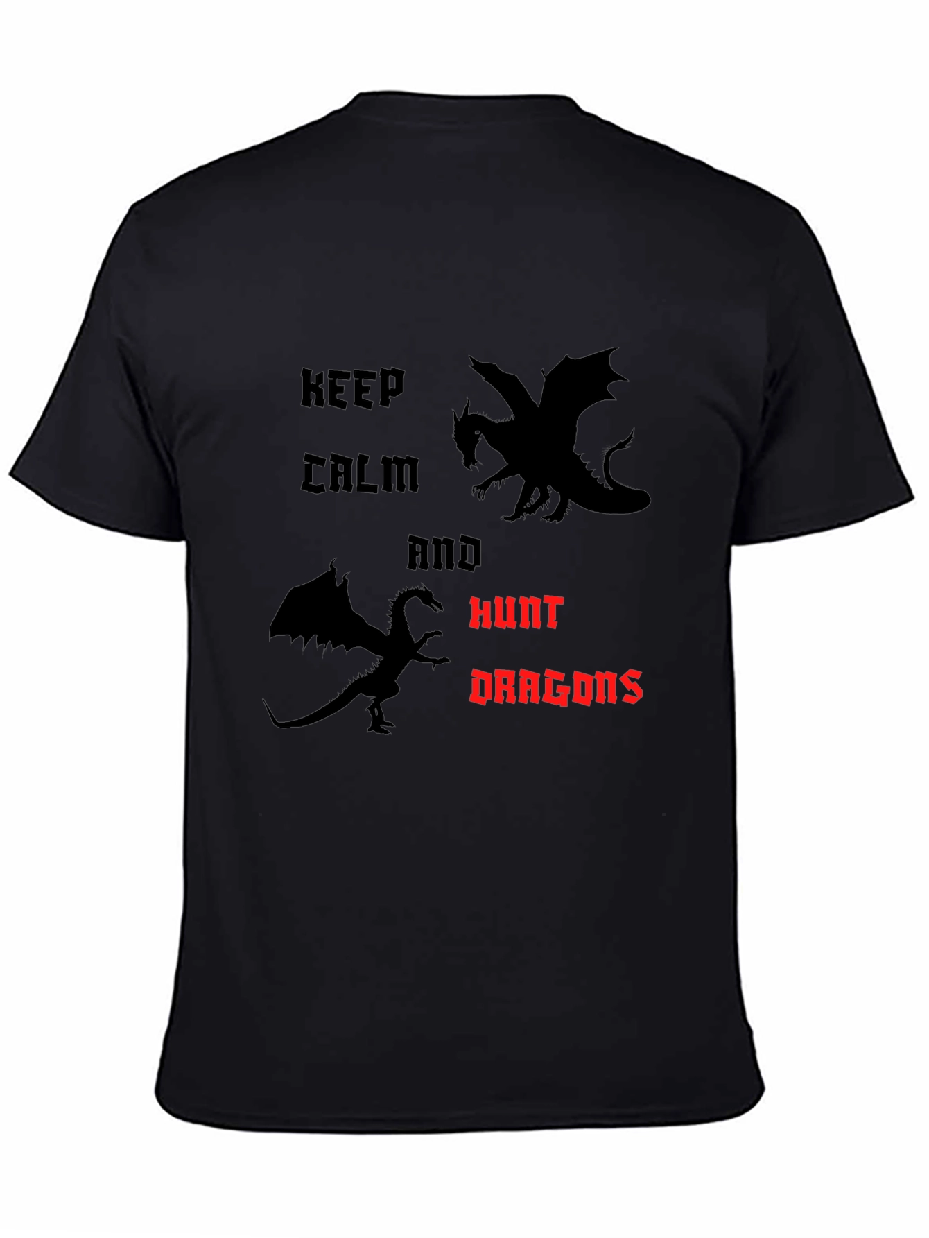 Keep Calm and Hunt Dragons T-Shirt
