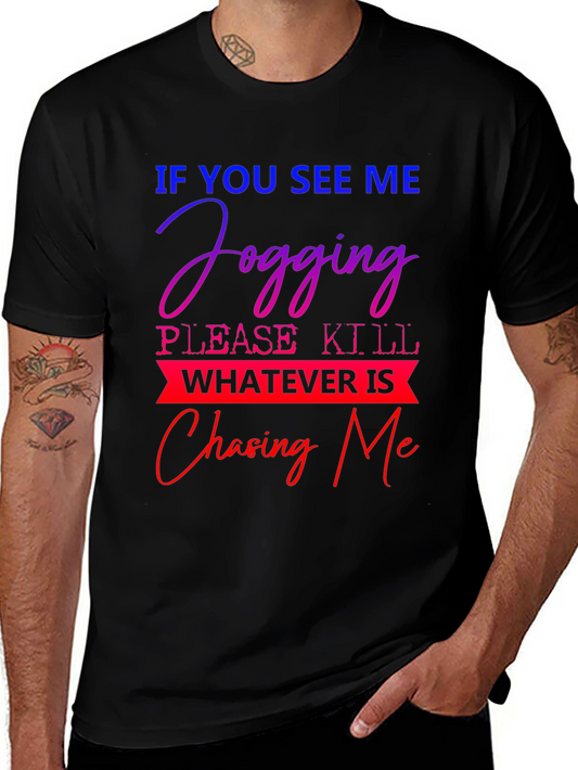 Funny Jogging T-Shirt - If You See Me Jogging