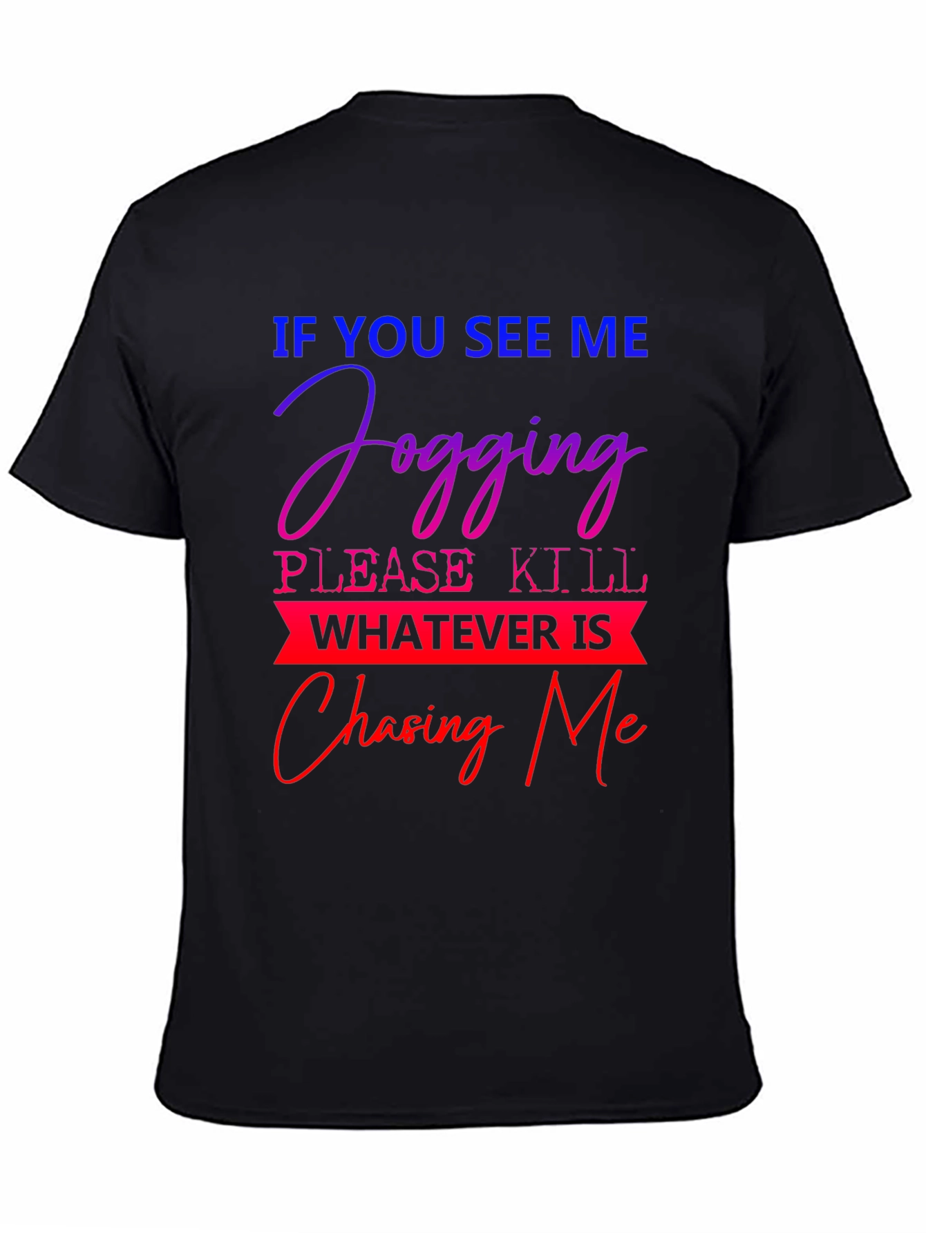 Funny Jogging T-Shirt - If You See Me Jogging