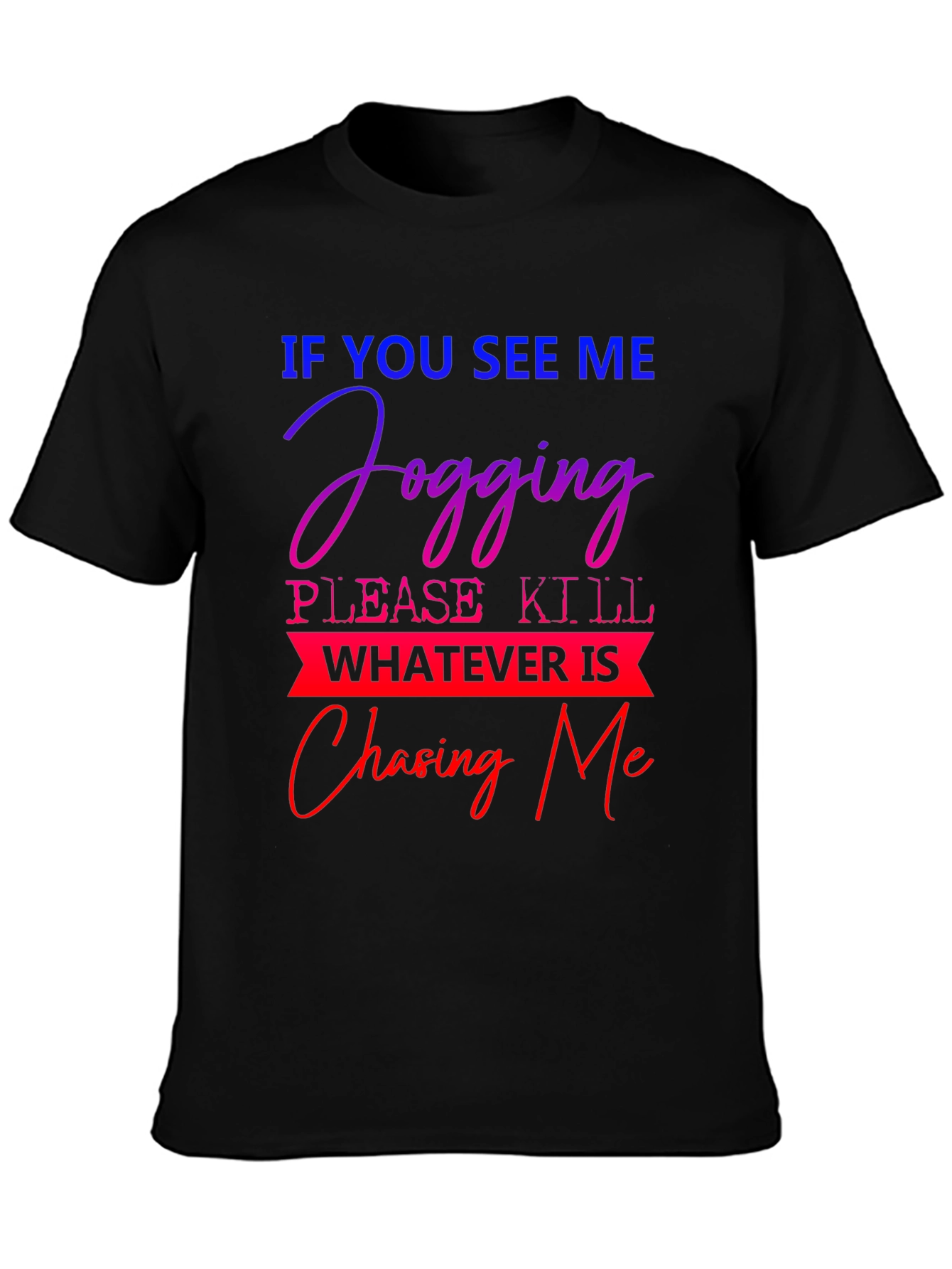 Funny Jogging T-Shirt - If You See Me Jogging