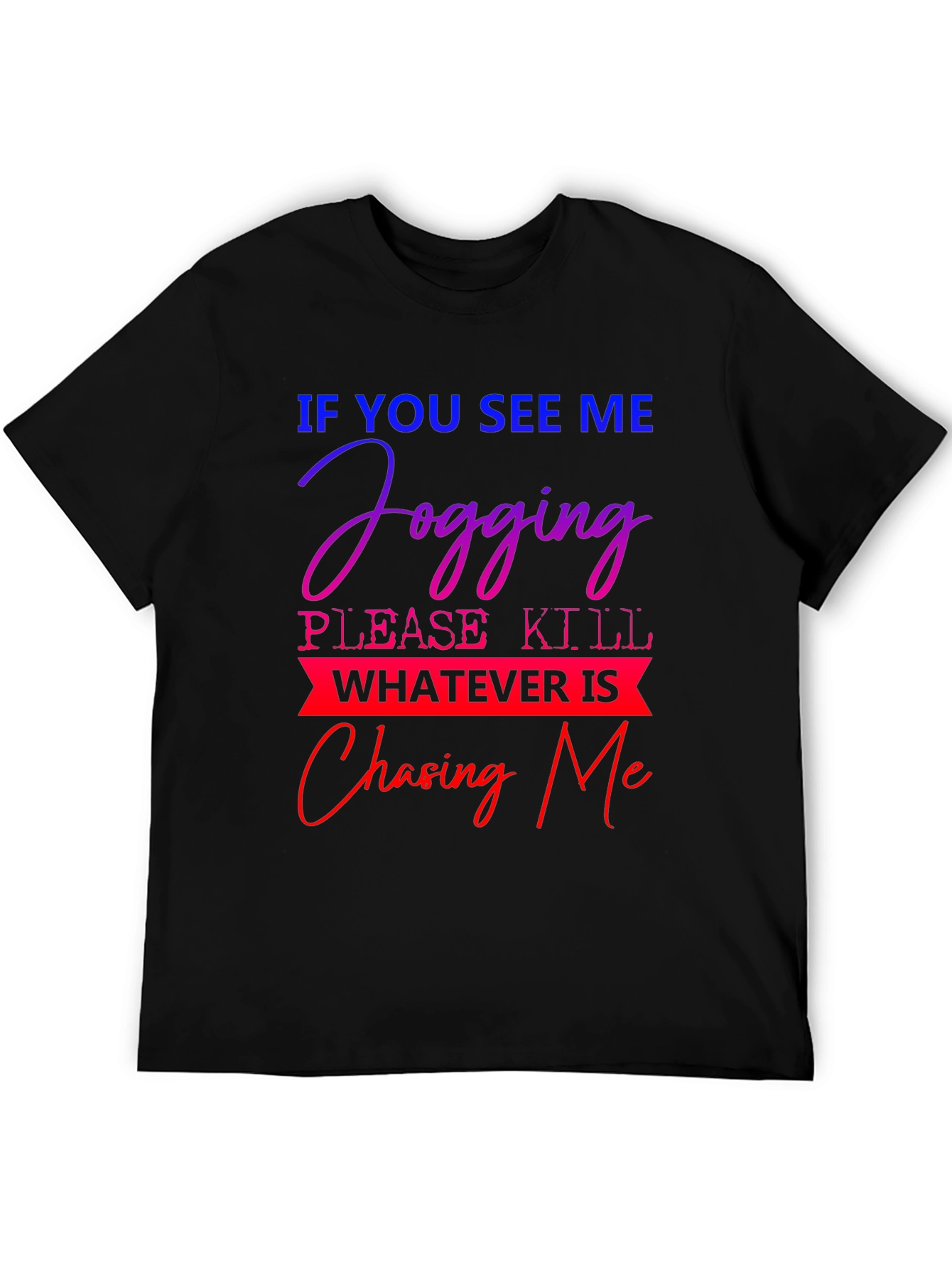 Funny Jogging T-Shirt - If You See Me Jogging