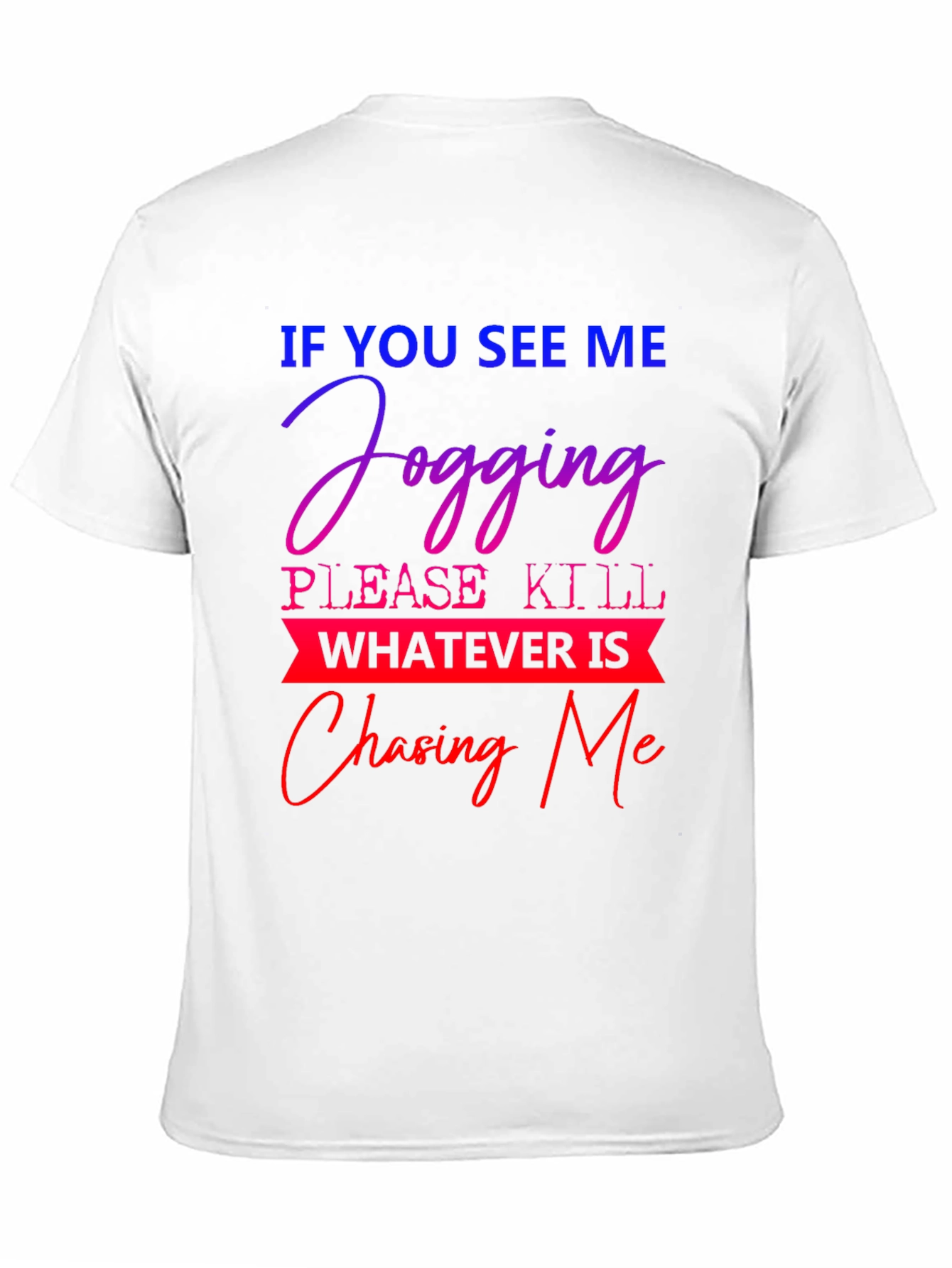 Funny Jogging T-Shirt - If You See Me Jogging