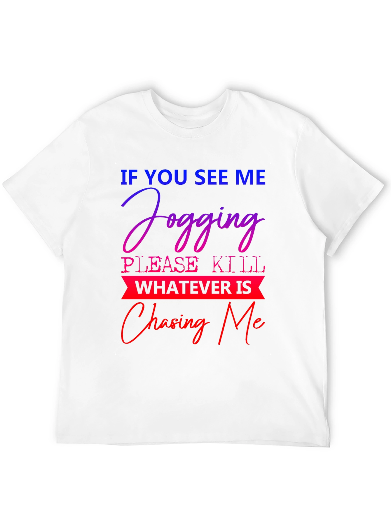 Funny Jogging T-Shirt - If You See Me Jogging