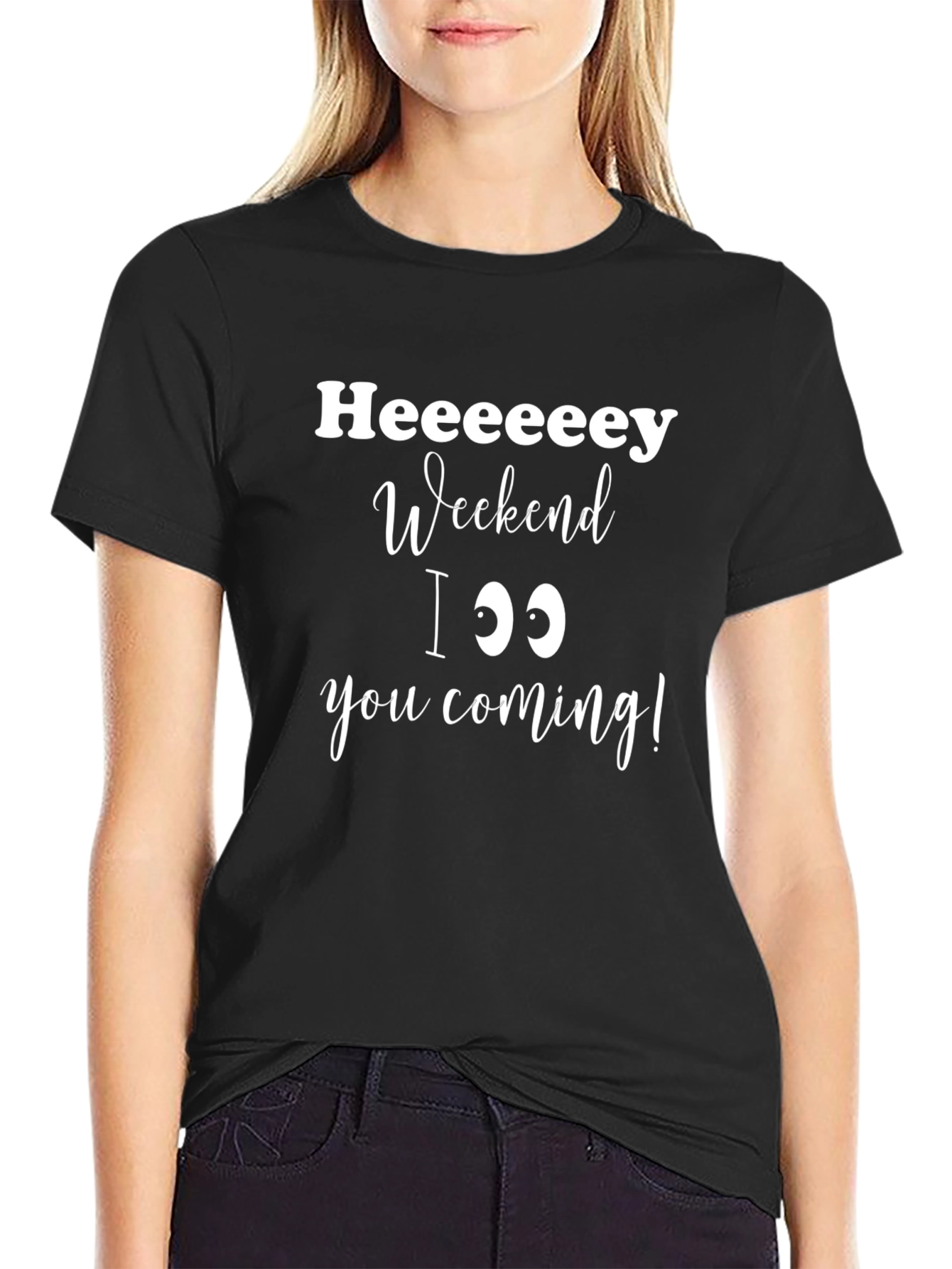 Heeeeey Weekend T-Shirt - Comfy Cotton Graphic Tee