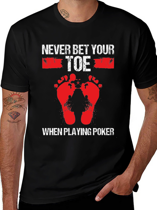 Never Bet Your Toe When Playing Poker T-Shirt