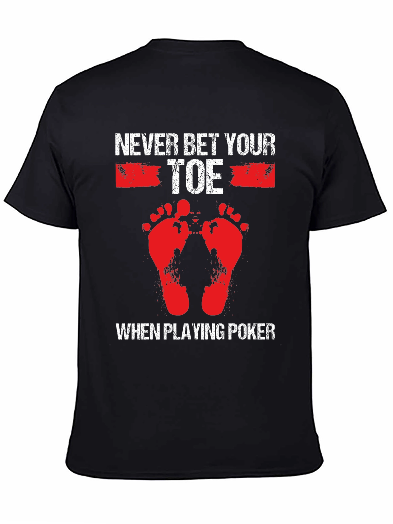 Never Bet Your Toe When Playing Poker T-Shirt