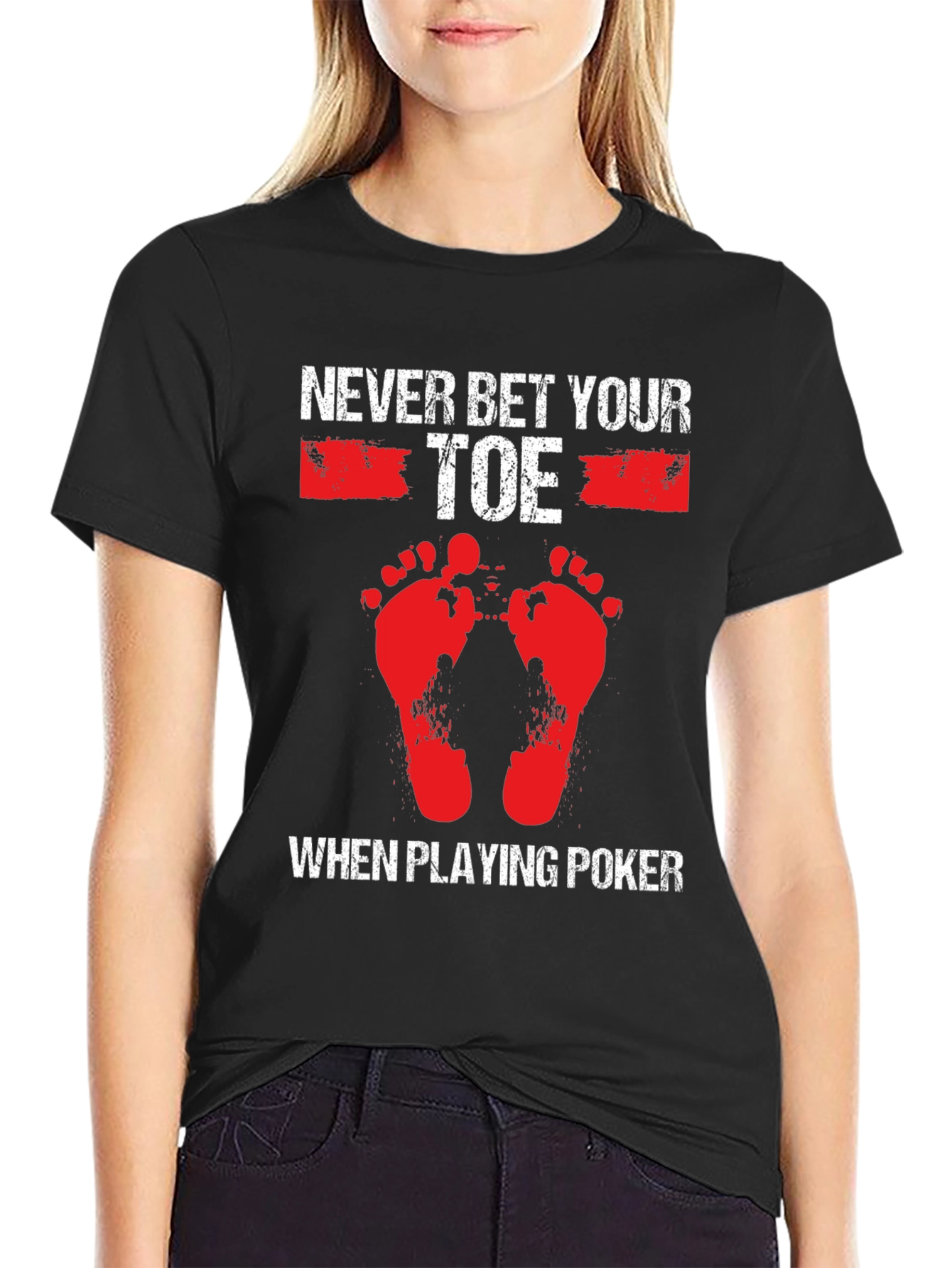 Never Bet Your Toe When Playing Poker T-Shirt