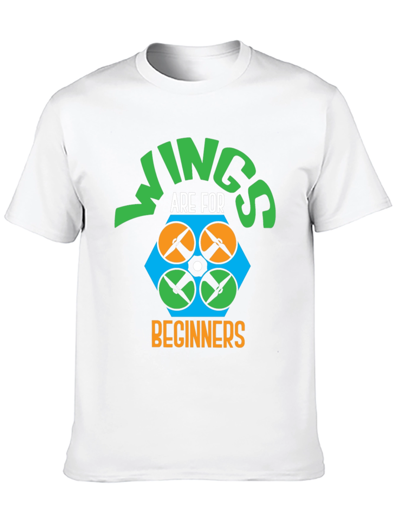 Wings Are For Beginners Drone T-Shirt