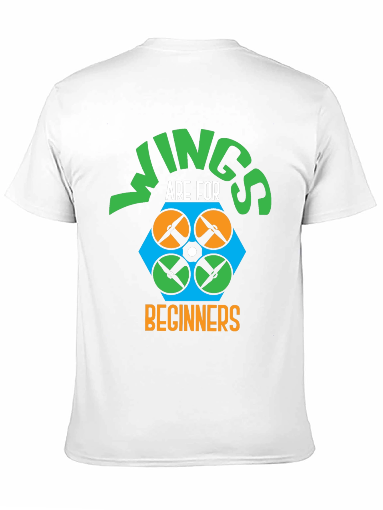 Wings Are For Beginners Drone T-Shirt
