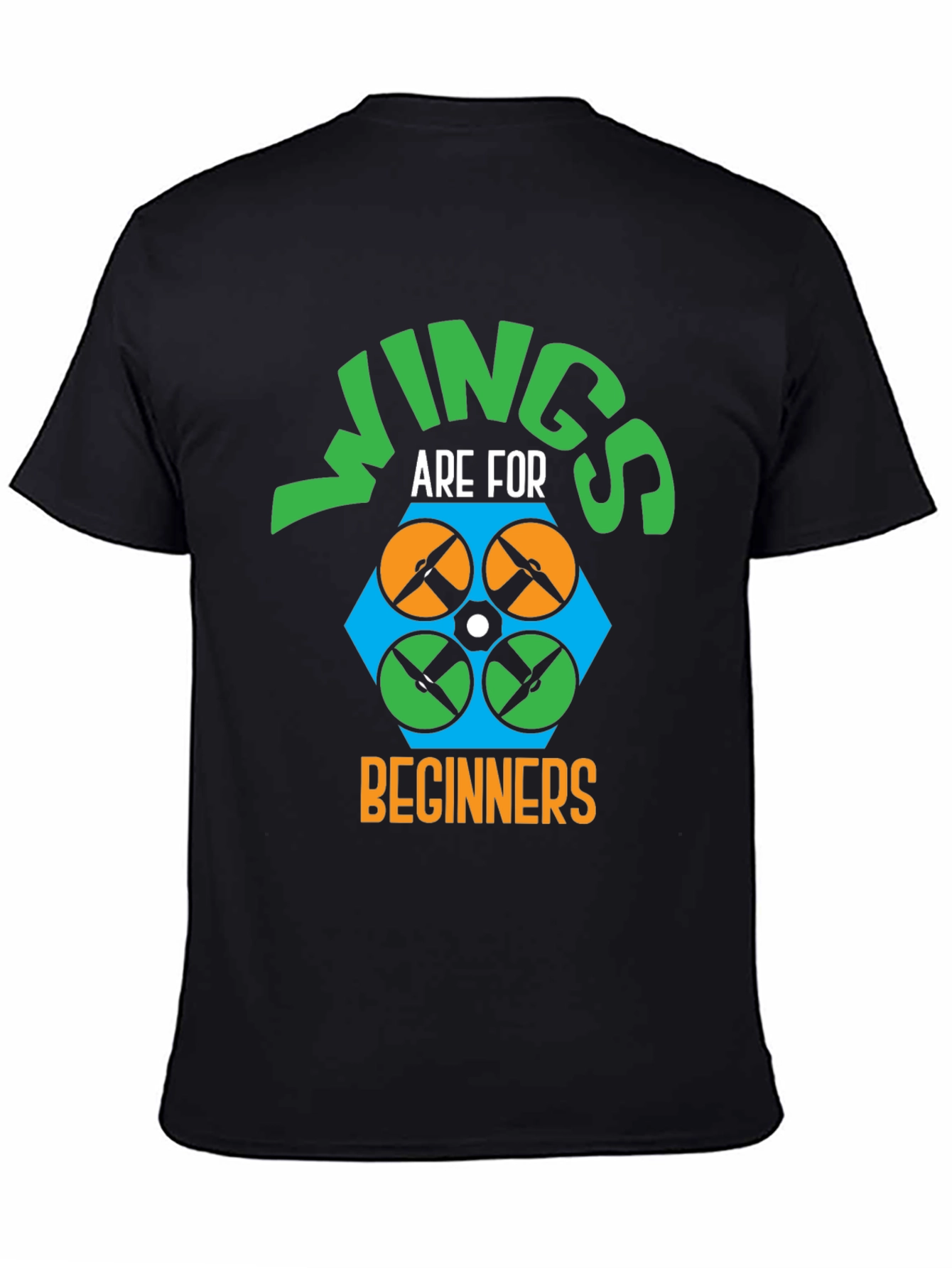 Wings Are For Beginners Drone T-Shirt