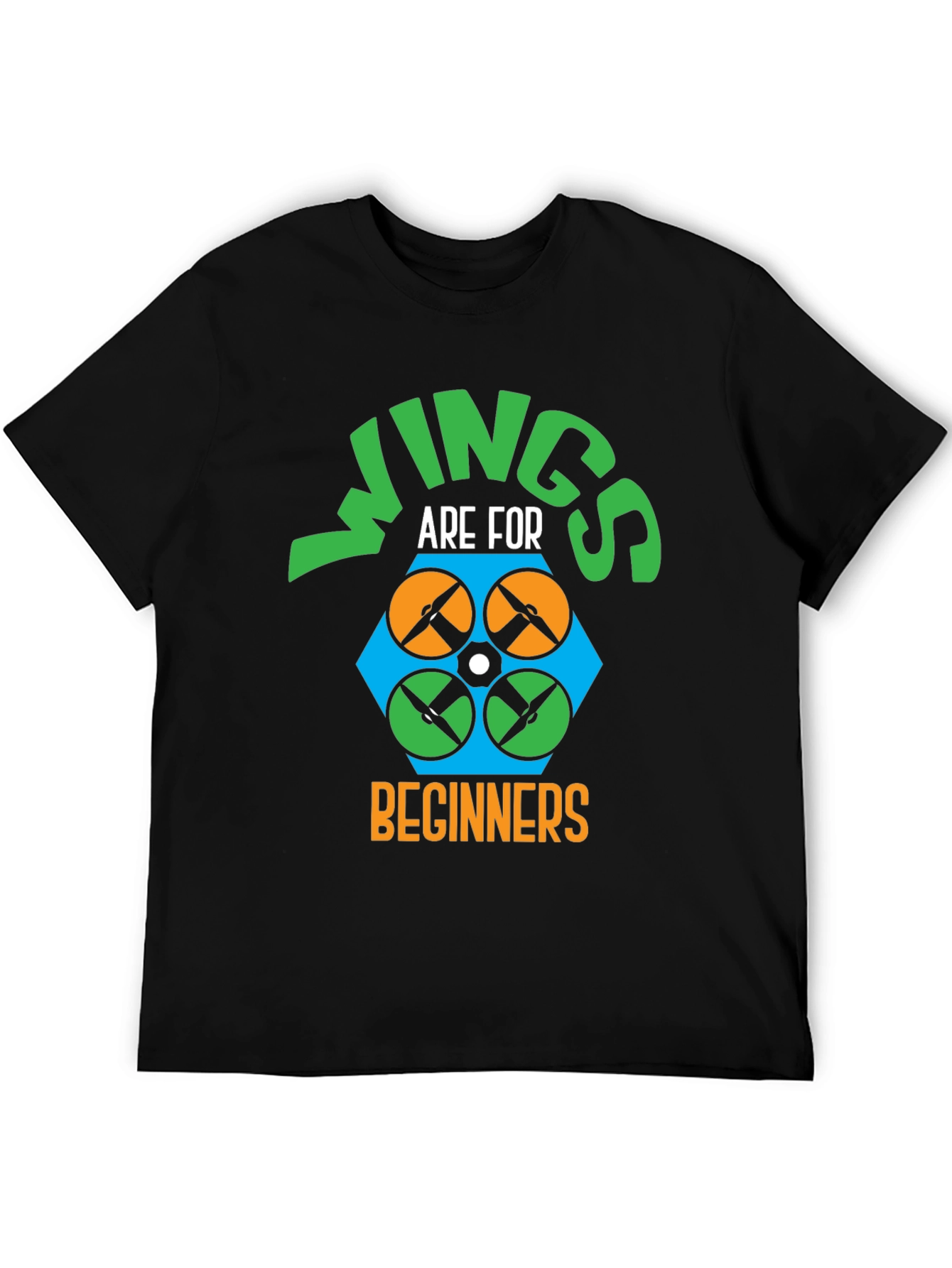 Wings Are For Beginners Drone T-Shirt