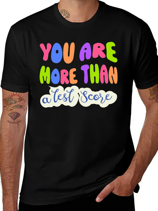 You Are More Than A Test Score Unisex Casual T-Shirt – Clean Design For Daily Comfort