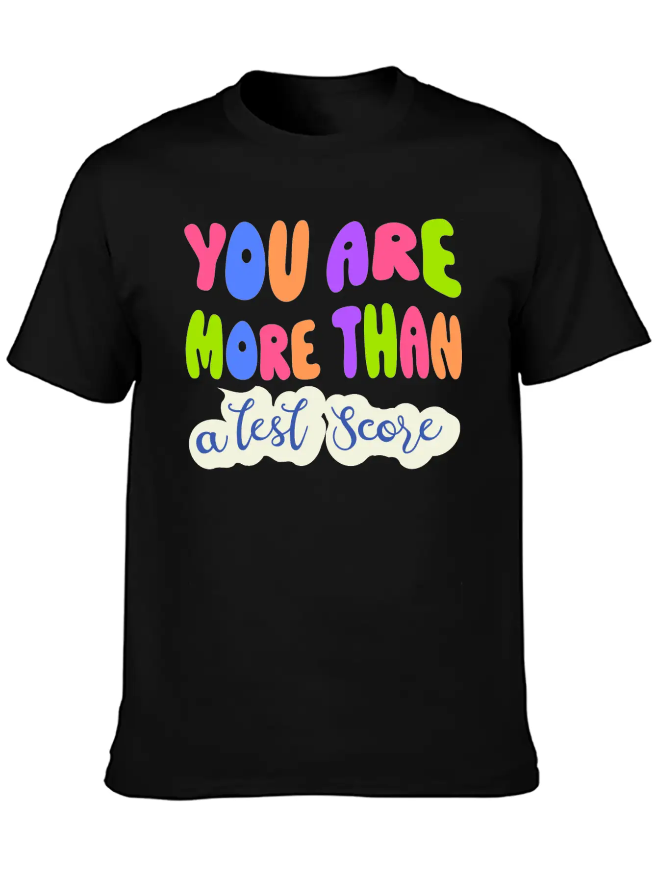 You Are More Than A Test Score Unisex Casual T-Shirt – Clean Design For Daily Comfort