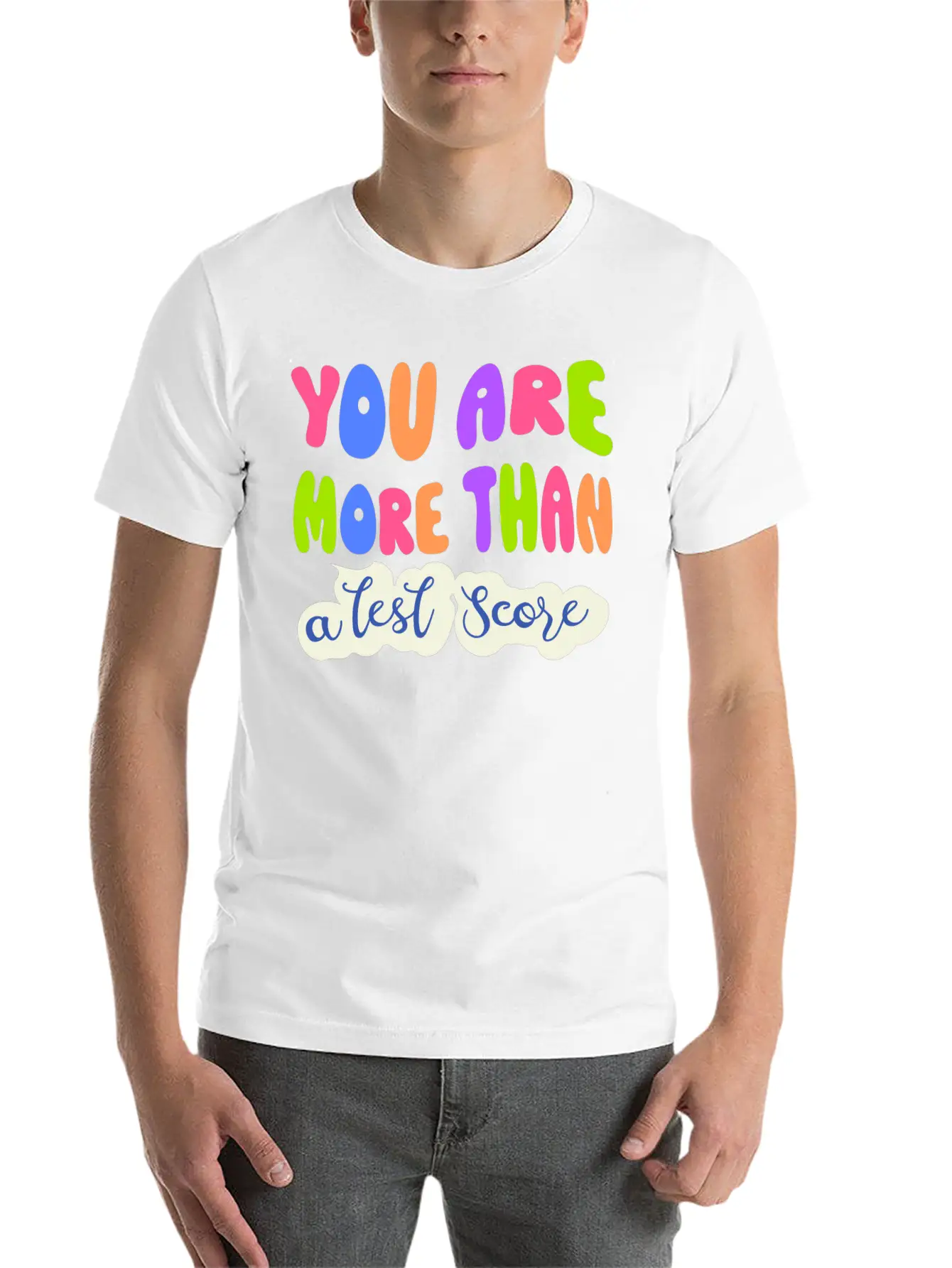 You Are More Than A Test Score Unisex Casual T-Shirt – Clean Design For Daily Comfort
