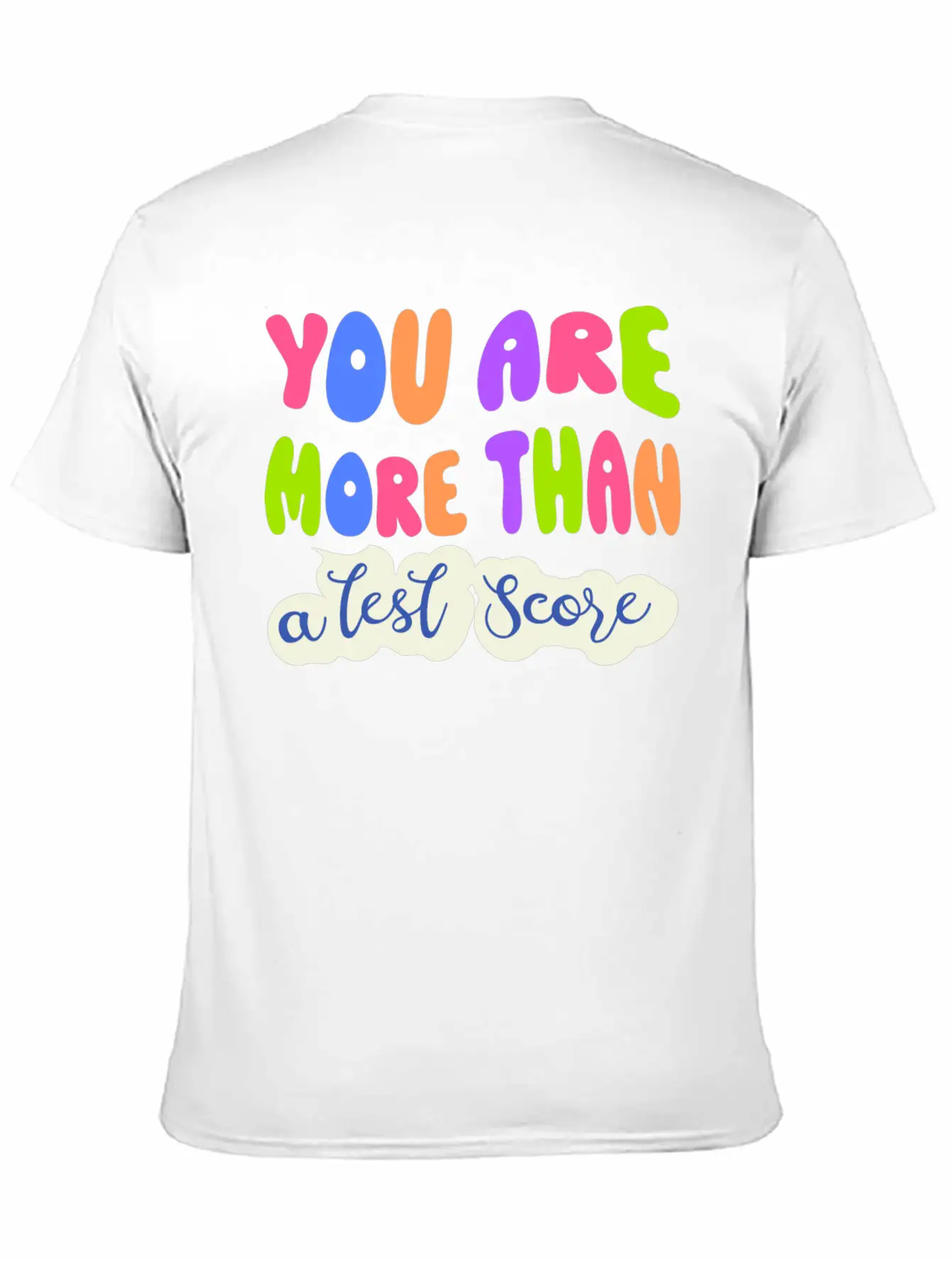 You Are More Than A Test Score Unisex Casual T-Shirt – Clean Design For Daily Comfort